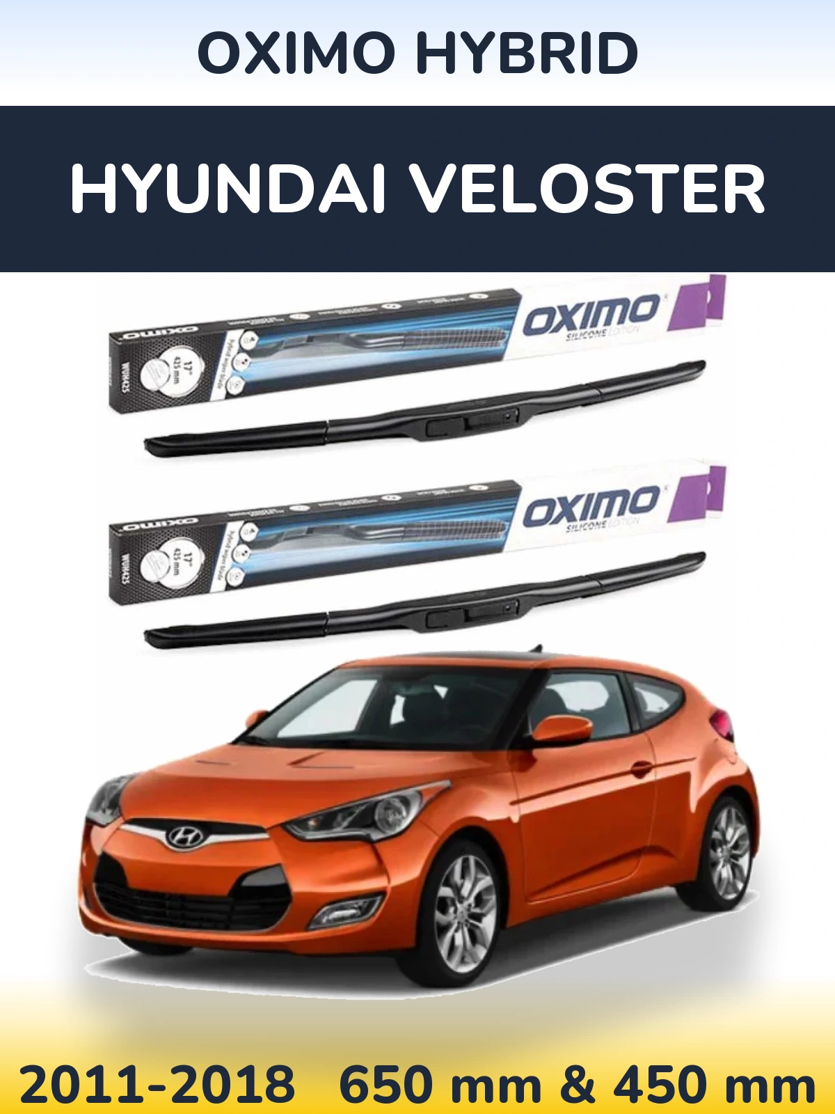 Front wiper blade set Oximo Hybrid 650 & 450 mm for Hyundai Veloster 2011-2018