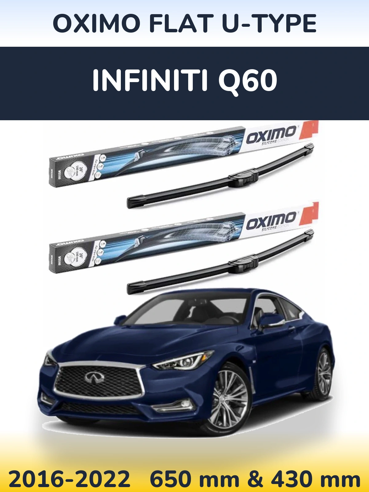 Front wiper blade set Oximo Flat U-type 650 & 430 mm for Infiniti Q60 2016-2022