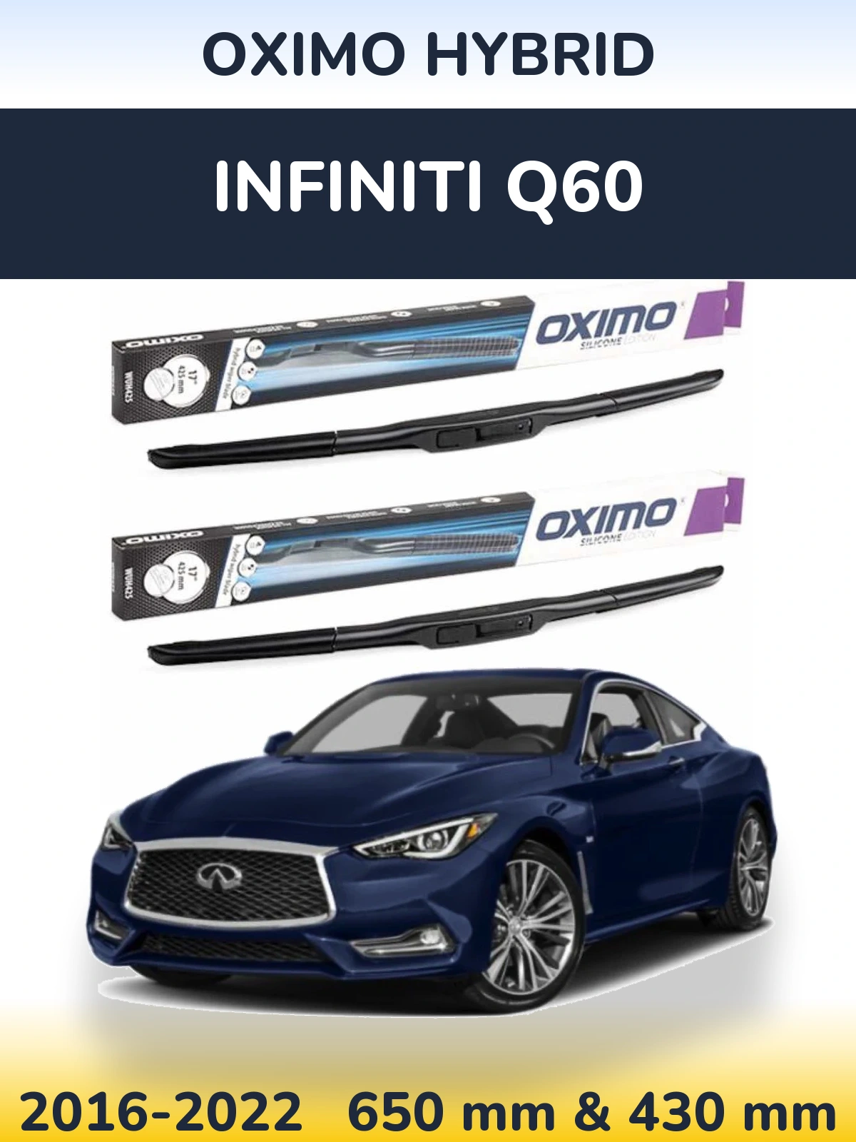 Front wiper blade set Oximo Hybrid 650 & 430 mm for Infiniti Q60 2016-2022