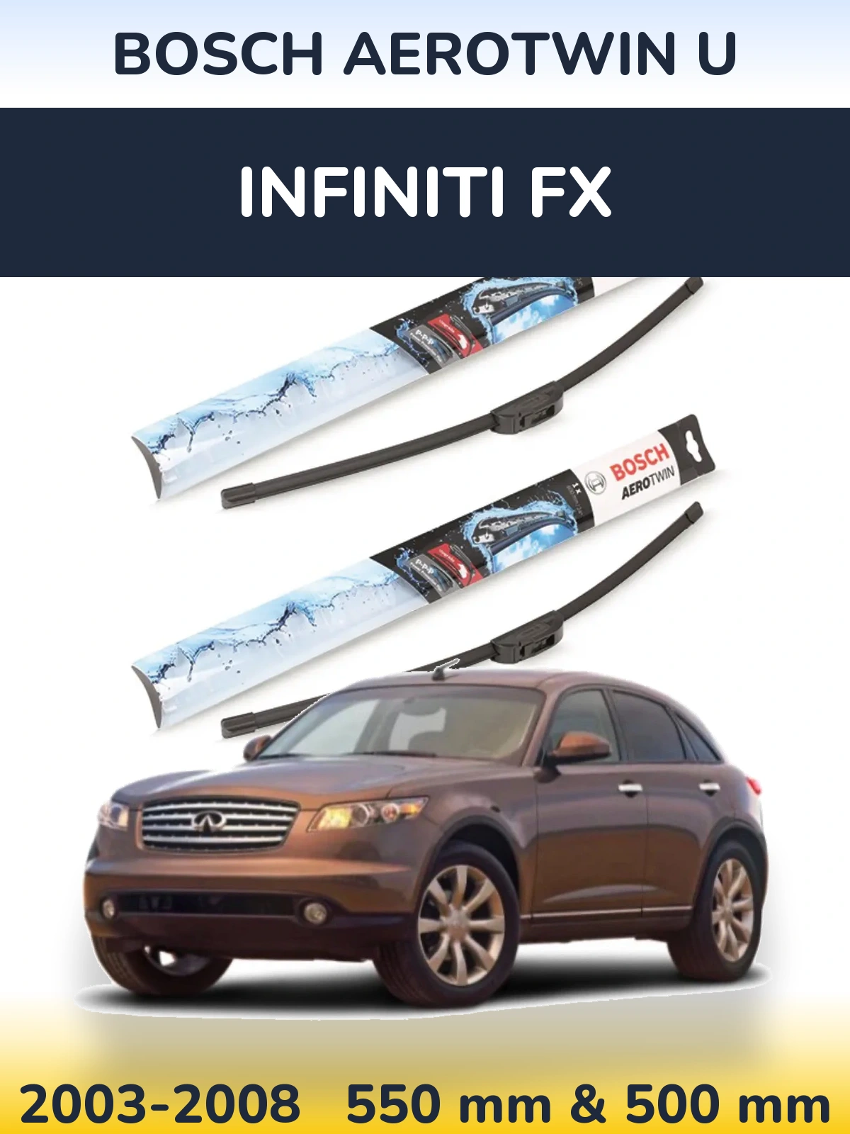 Front wiper blade set BOSCH AeroTwin U 550 & 500 mm for Infiniti FX 2003-2008