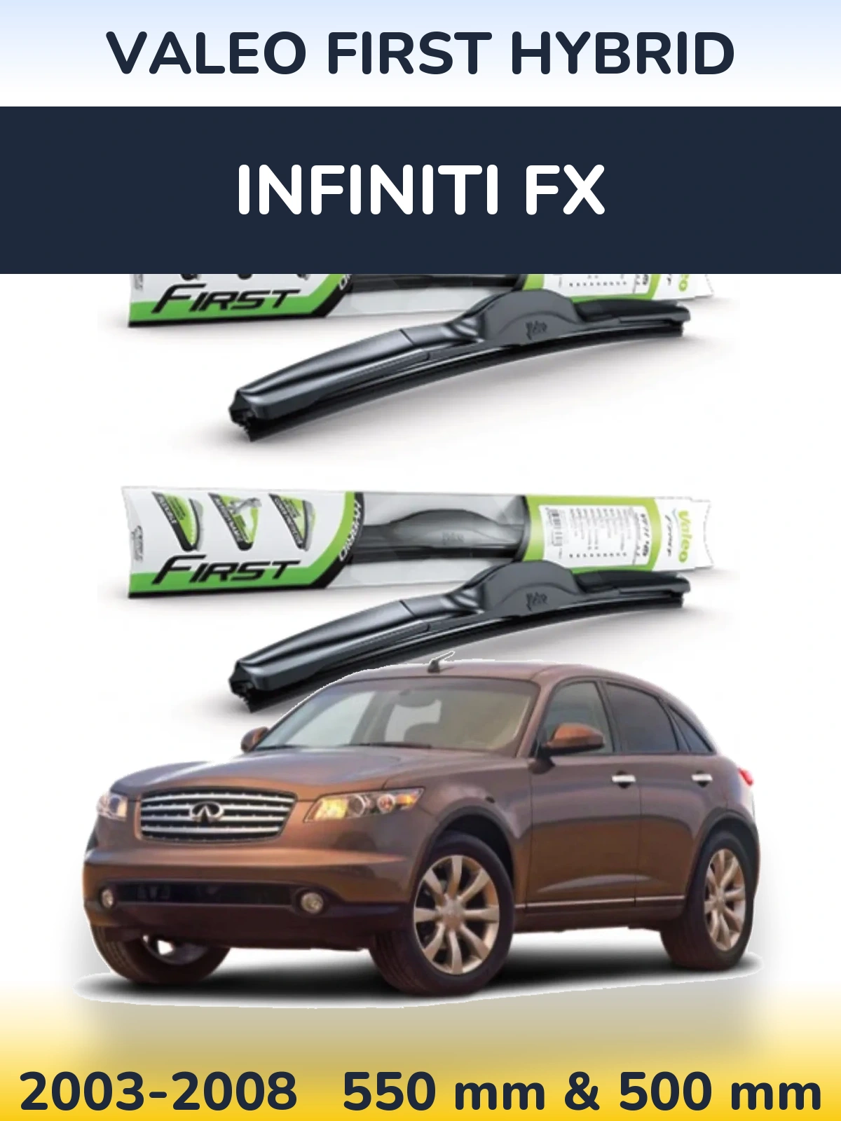 Front wiper blade set Valeo First Hybrid 550 & 500 mm for Infiniti FX 2003-2008