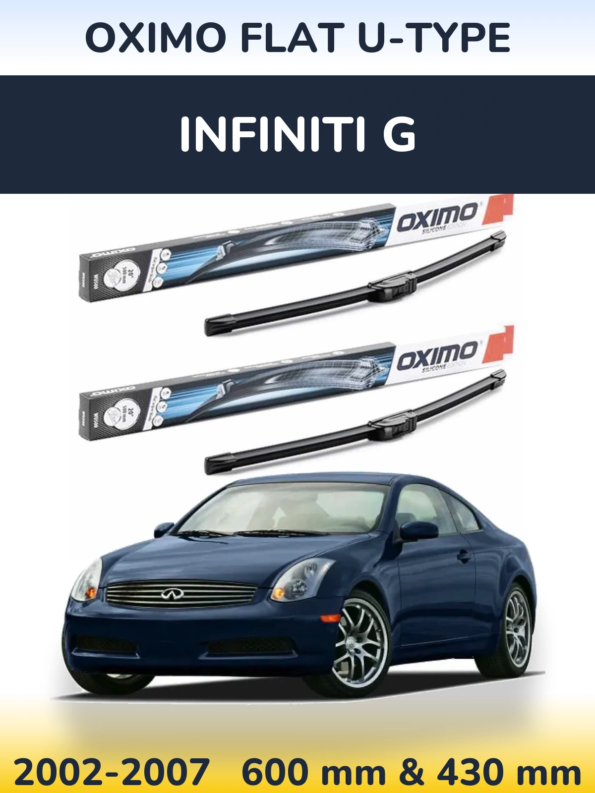 Front wiper blade set Oximo Flat U-type 600 & 430 mm for Infiniti G 2002-2007