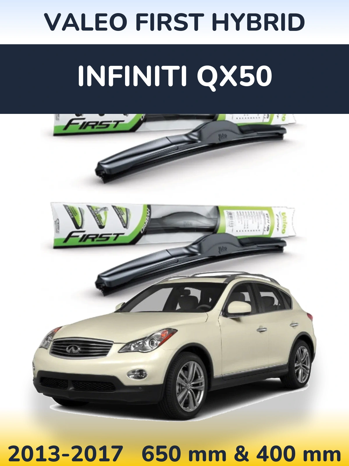 Front wiper blade set Valeo First Hybrid 650 & 400 mm for Infiniti QX50 2013-2017