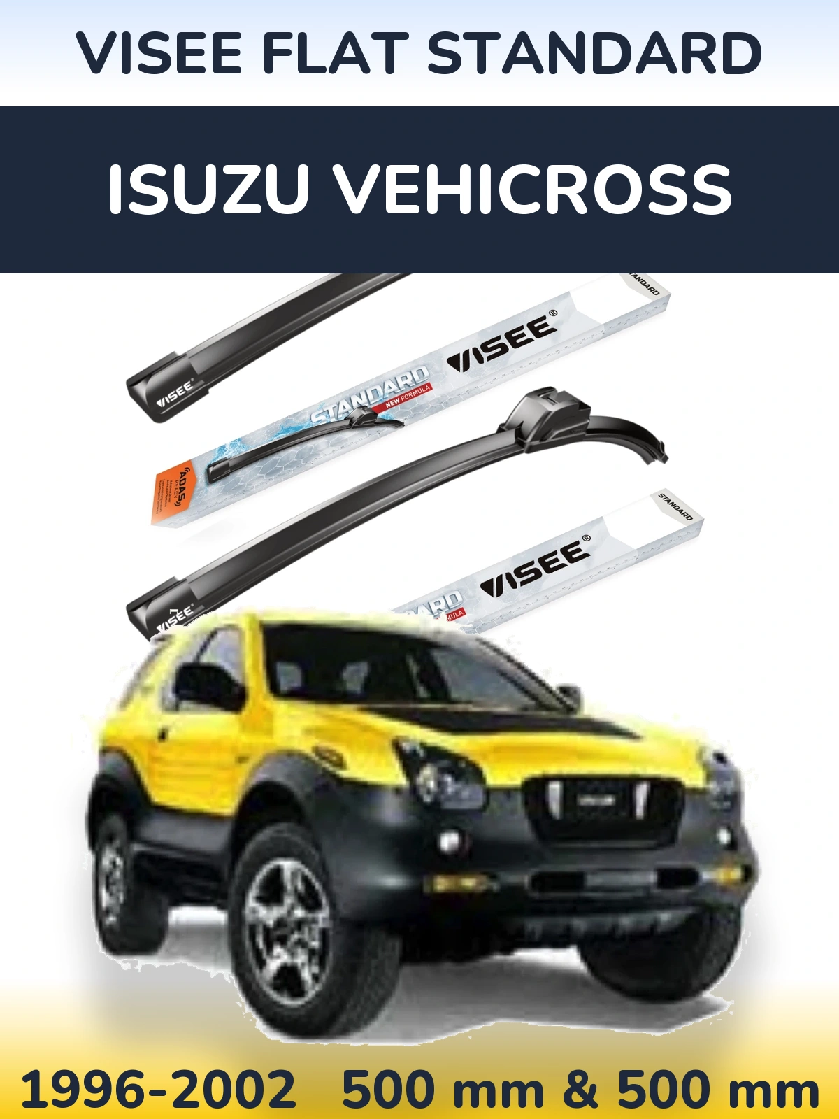 Front wiper blade set VISEE FLAT STANDARD 500 & 500 mm for Isuzu Vehicross 1996-2002