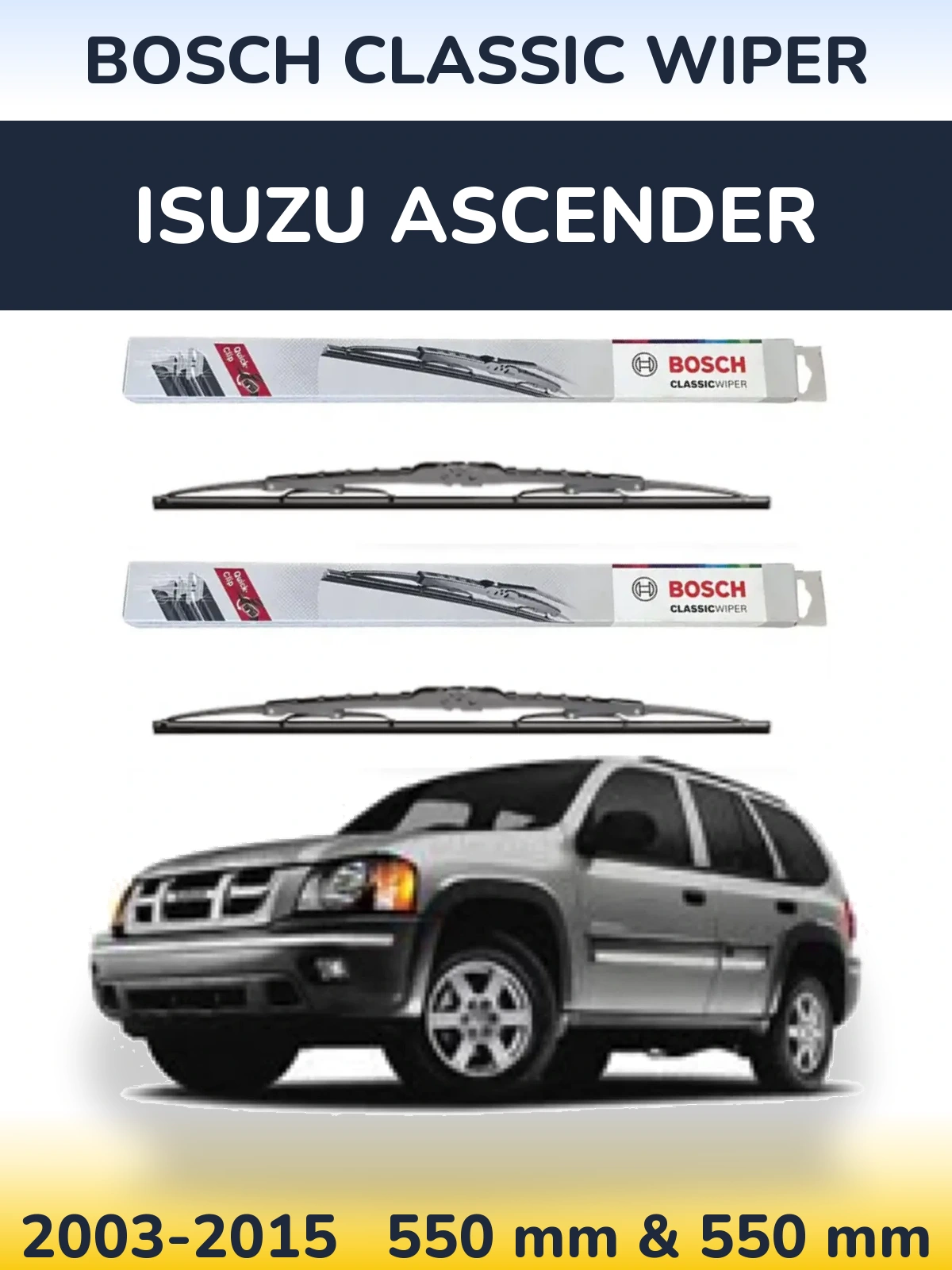 Front wiper blade set BOSCH Classic Wiper 550 & 550 mm for Isuzu Ascender 2003-2015