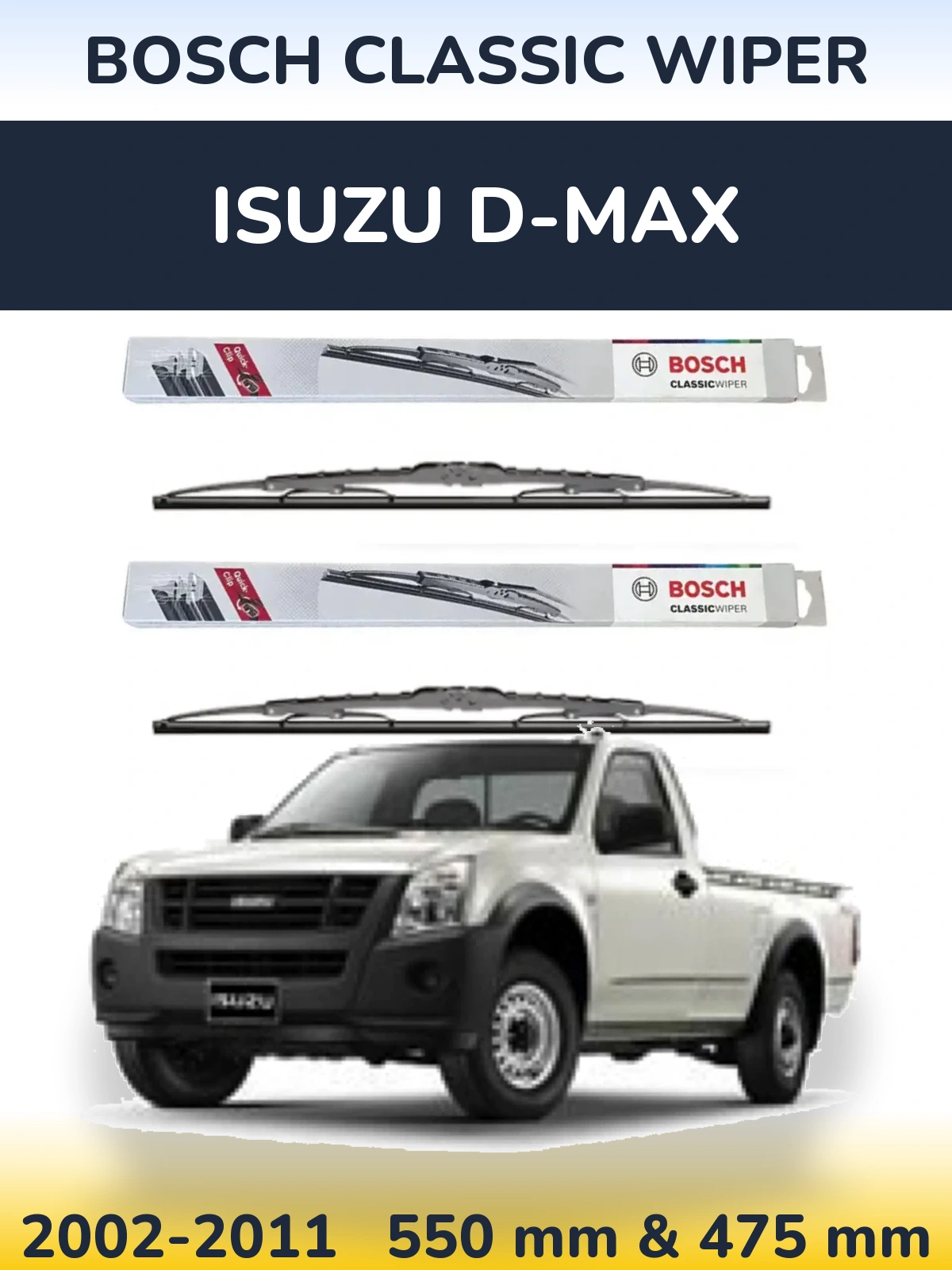 Front wiper blade set BOSCH Classic Wiper 550 & 475 mm for Isuzu D-Max 2002-2011