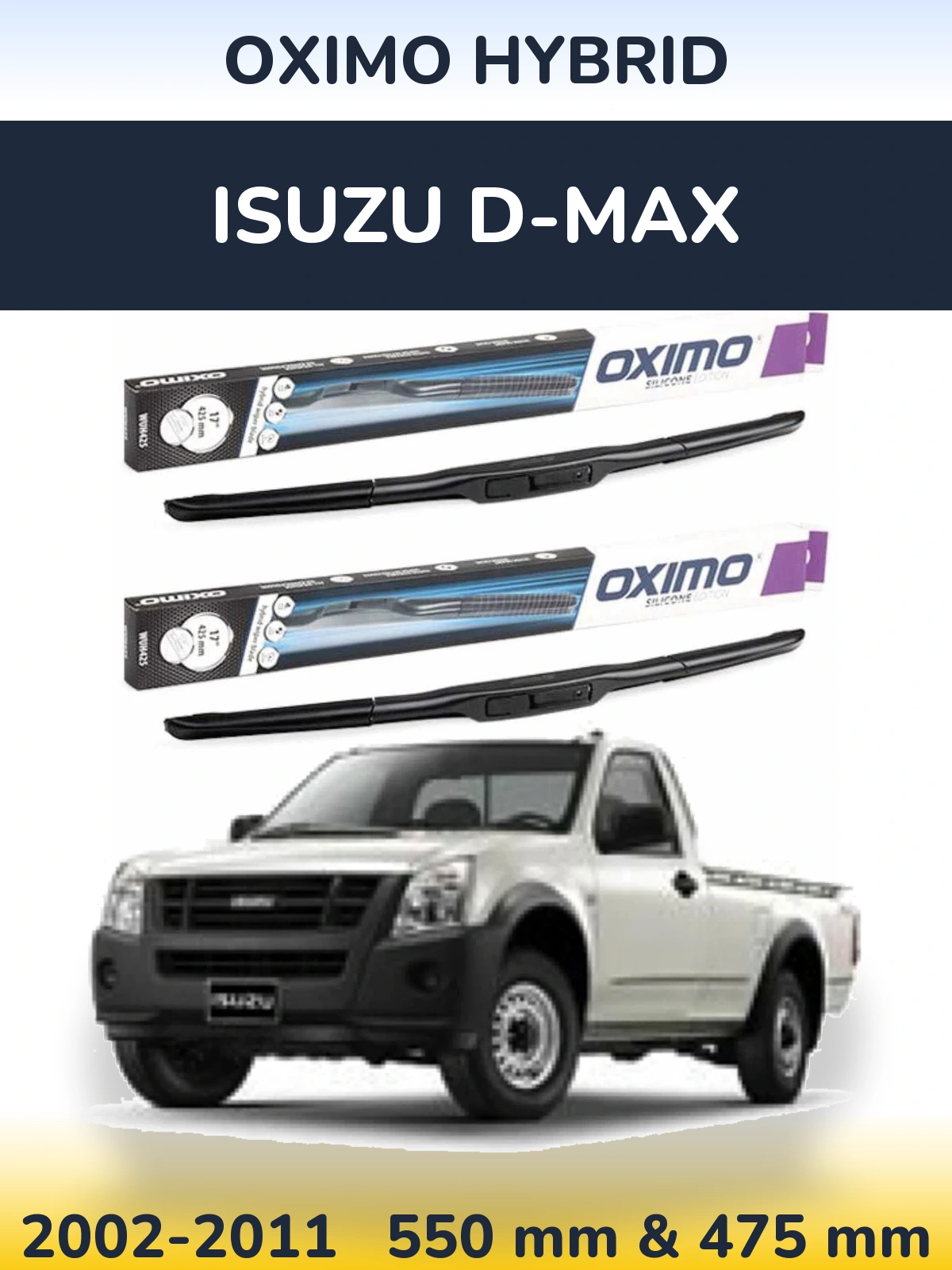 Front wiper blade set Oximo Hybrid 550 & 475 mm for Isuzu D-Max 2002-2011