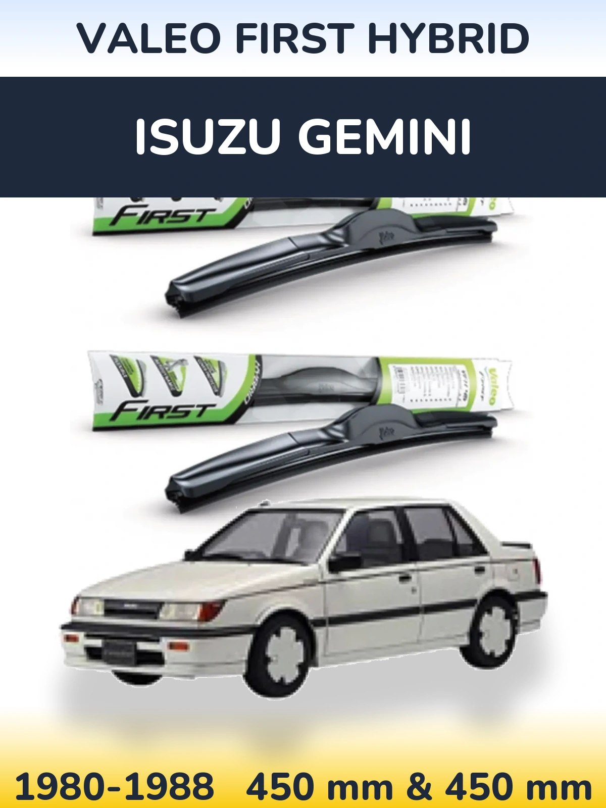 Комплект передніх щіток Valeo First Hybrid 450 & 450 мм для Isuzu Gemini 1980-1988