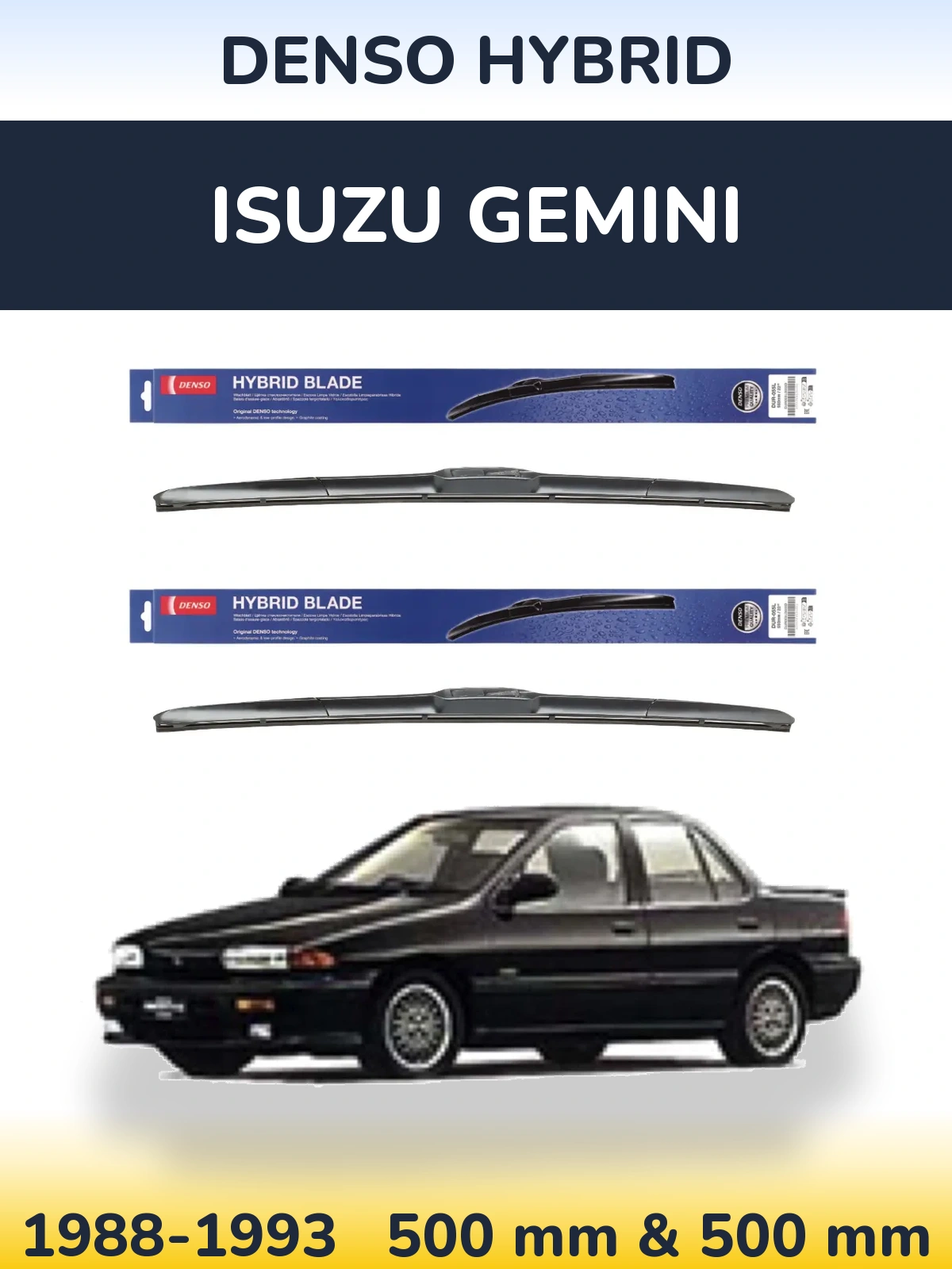 Front wiper blade set Denso Hybrid 500 & 500 mm for Isuzu Gemini 1988-1993