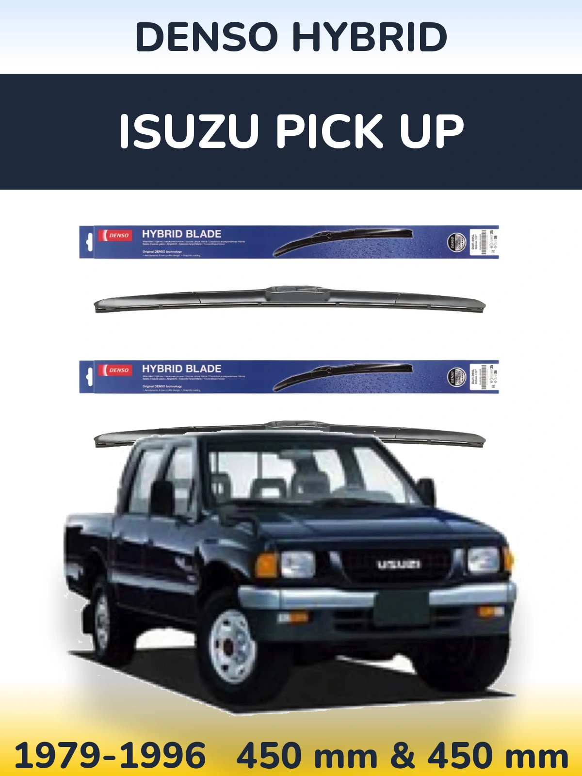 Front wiper blade set Denso Hybrid 450 & 450 mm for Isuzu Pick Up 1979-1996