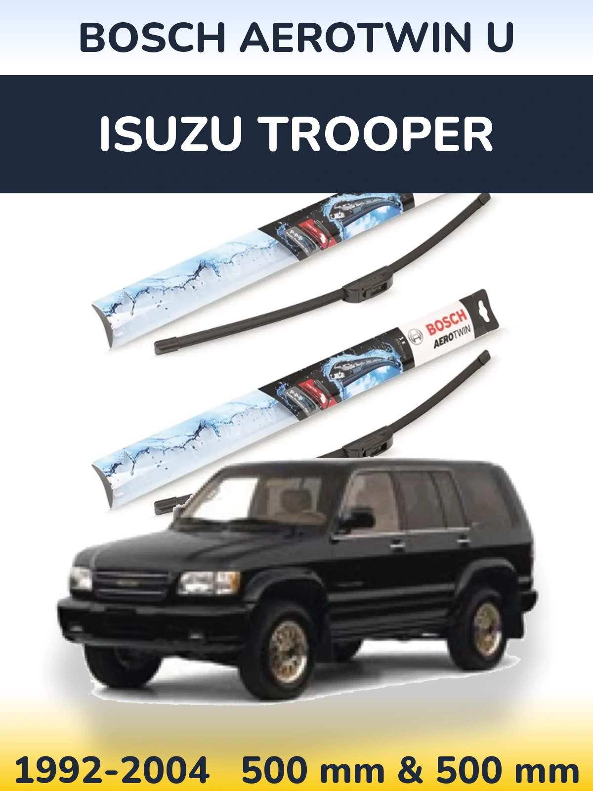 Front wiper blade set BOSCH AeroTwin U 500 & 500 mm for Isuzu Trooper 1992-2004