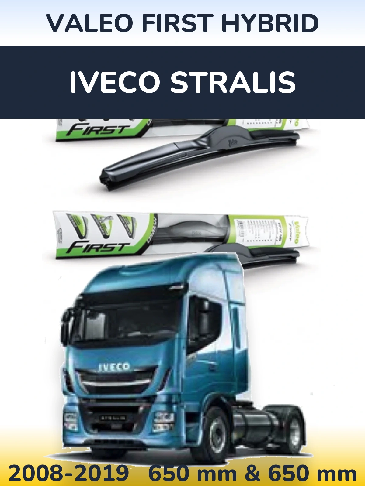 Front wiper blade set Valeo First Hybrid 650 & 650 mm for Iveco Stralis 2008-2019