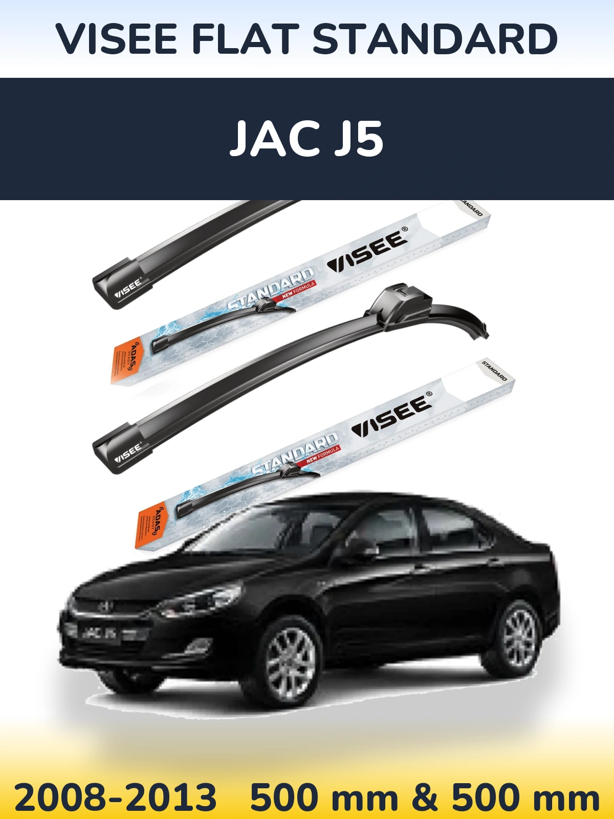 Front wiper blade set VISEE FLAT STANDARD 500 & 500 mm for JAC J5 2008-2013