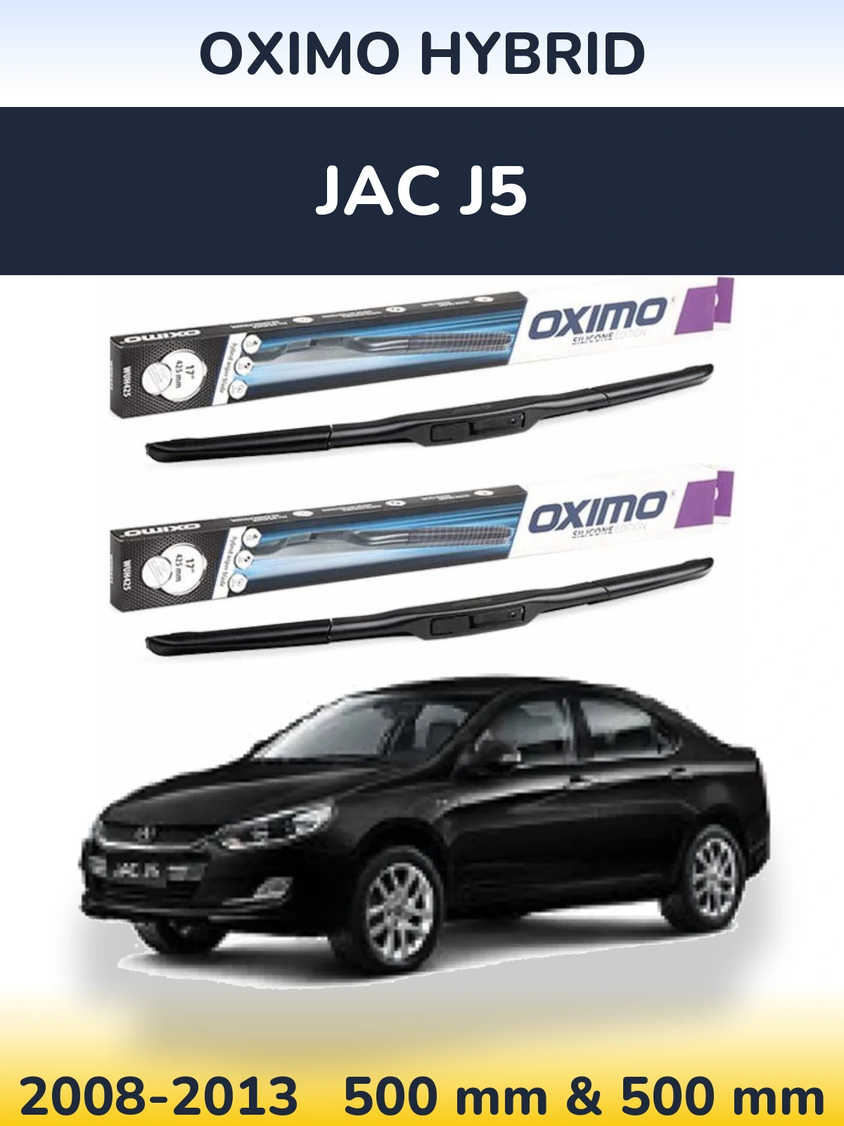 Front wiper blade set Oximo Hybrid 500 & 500 mm for JAC J5 2008-2013