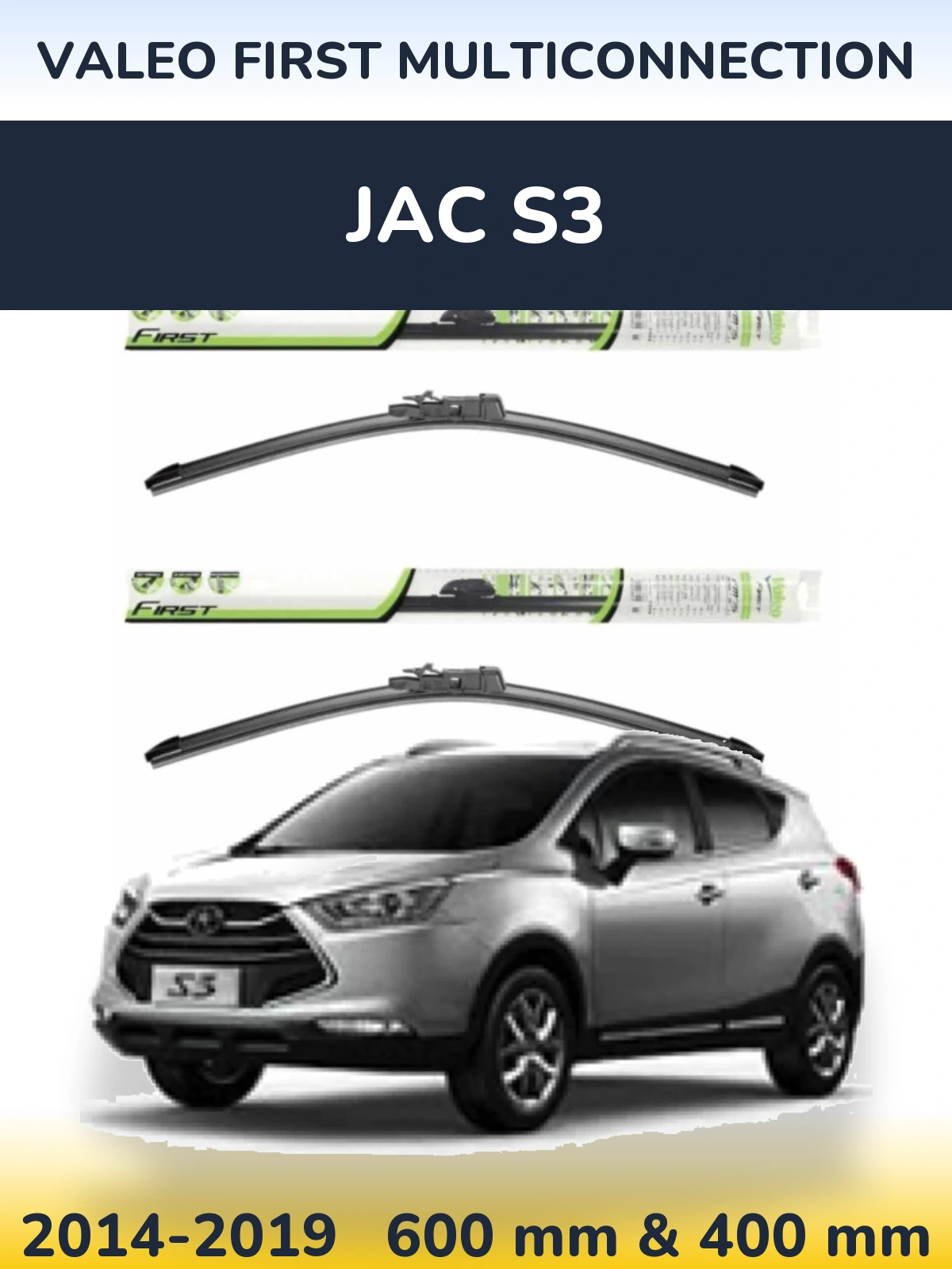 Front wiper blade set Valeo First MultiConnection 600 & 400 mm for JAC S3 2014-2019