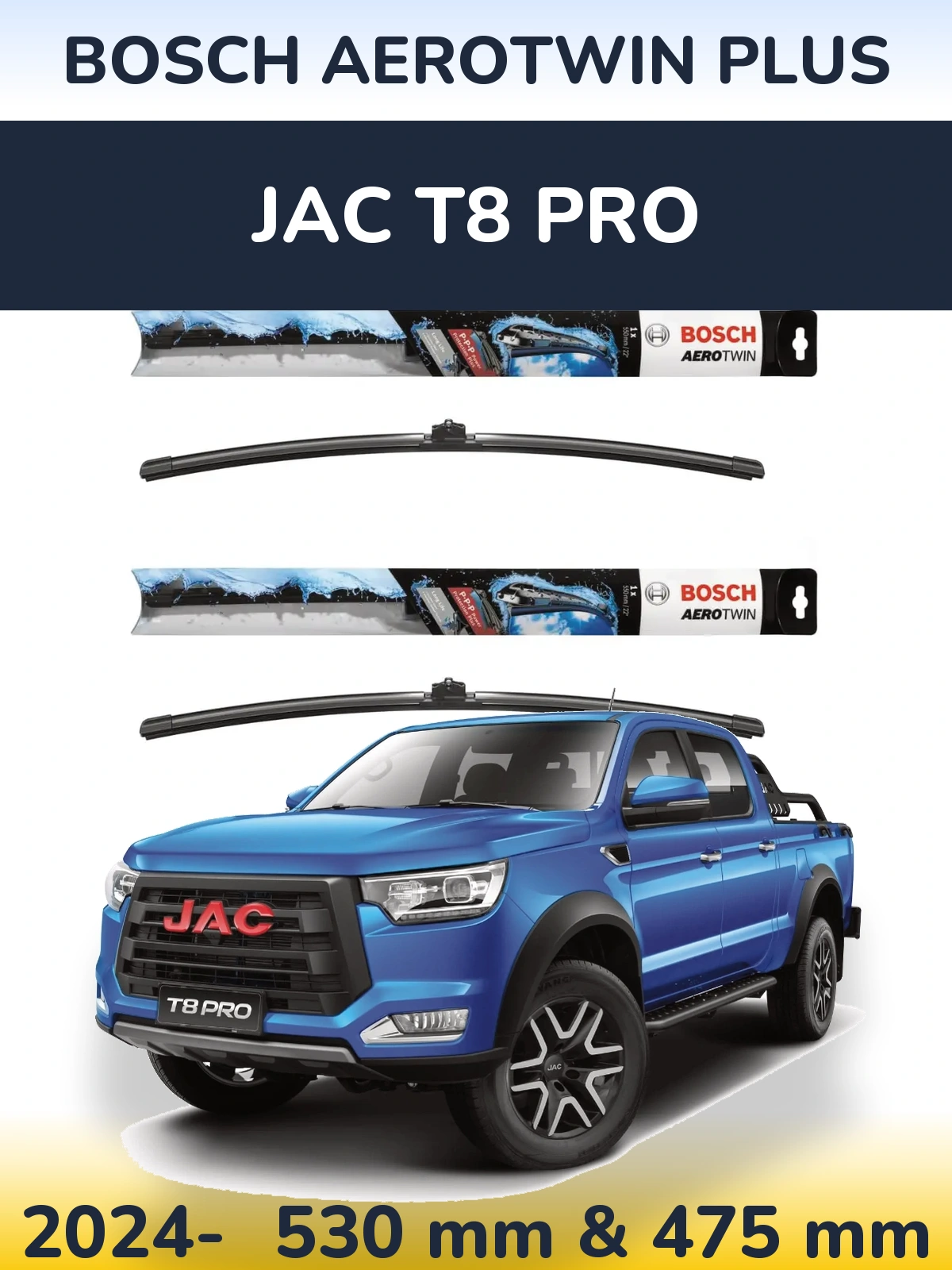 Front wiper blade set BOSCH AeroTwin Plus 530 & 475 mm for JAC T8 Pro 2024-2026