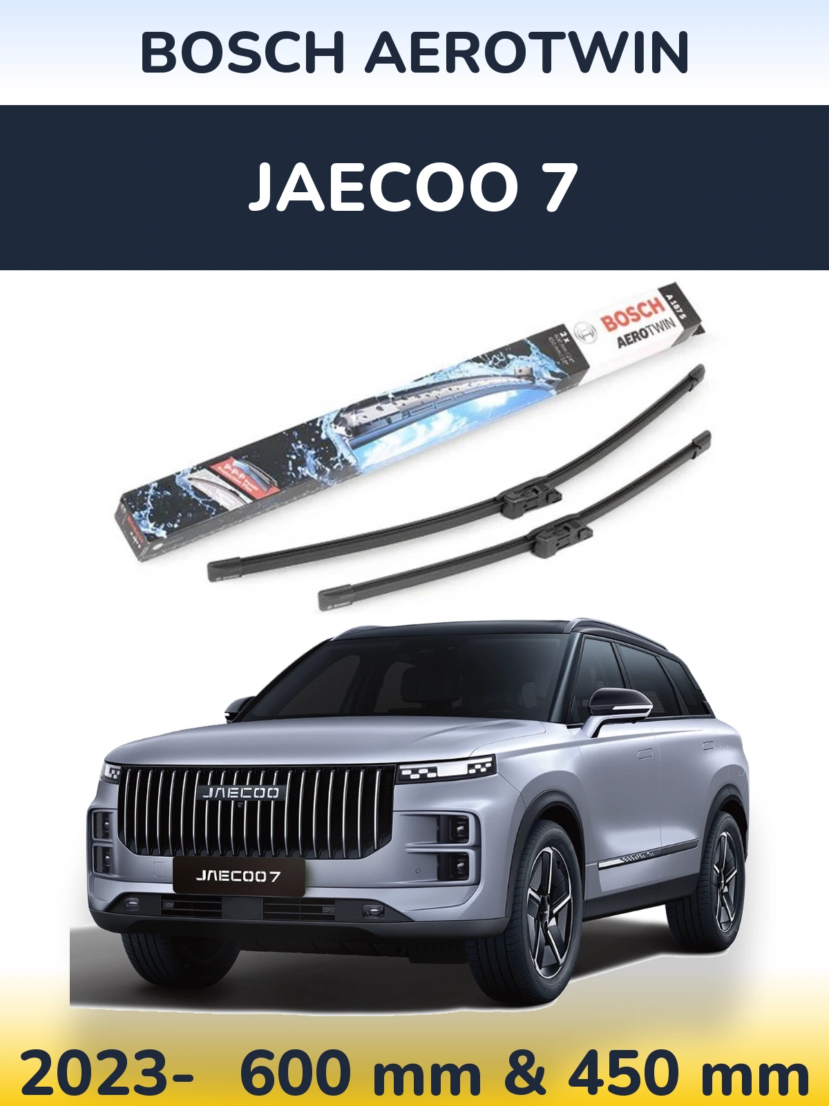 Front wiper blade set BOSCH AeroTwin 600 & 450 mm for Jaecoo 7 2023-2026