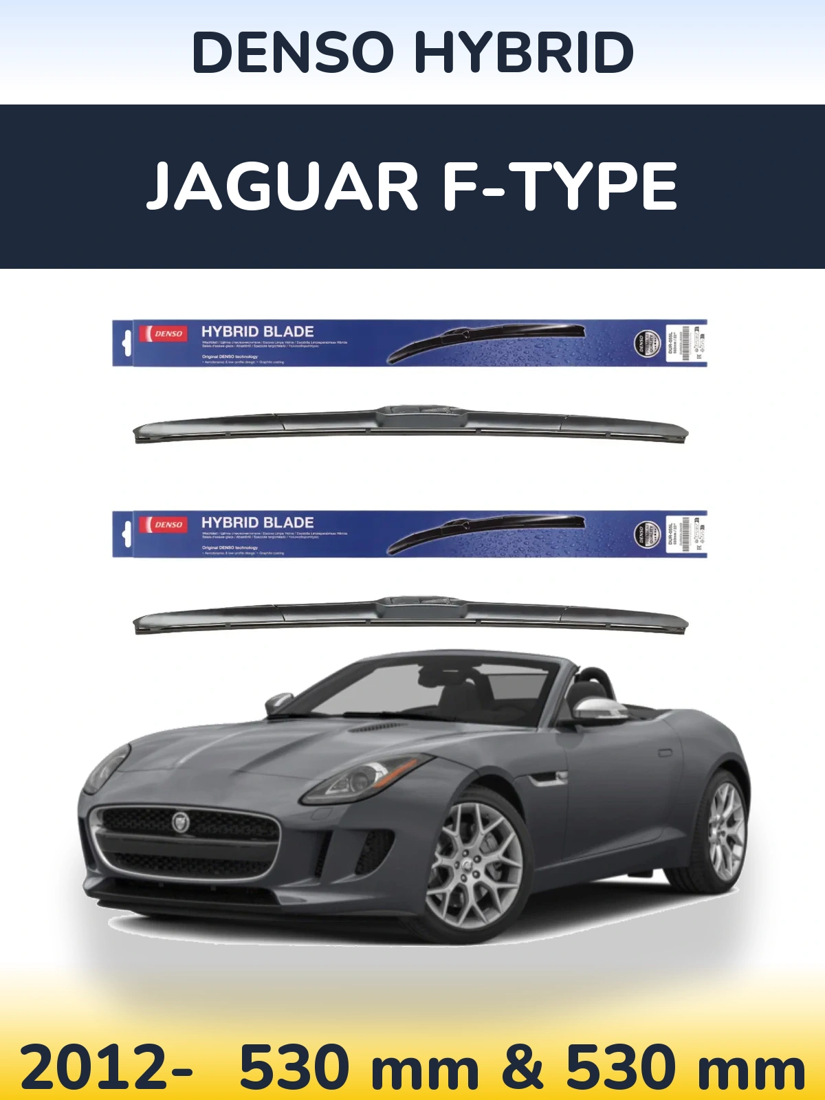 Front wiper blade set Denso Hybrid 530 & 530 mm for Jaguar F-Typee 2012-2026