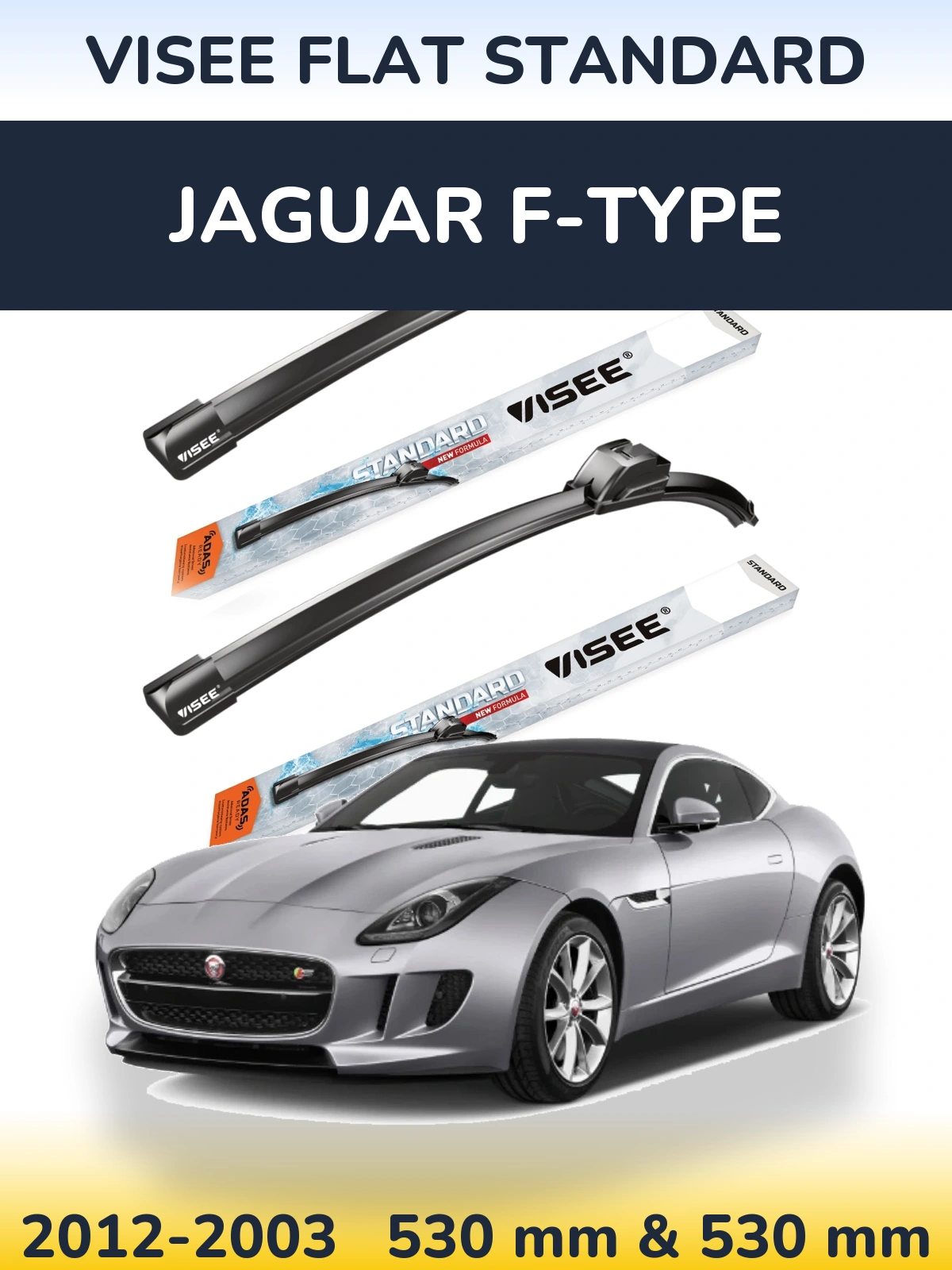 Front wiper blade set VISEE FLAT STANDARD 530 & 530 mm for Jaguar F-Typee 2012-2003