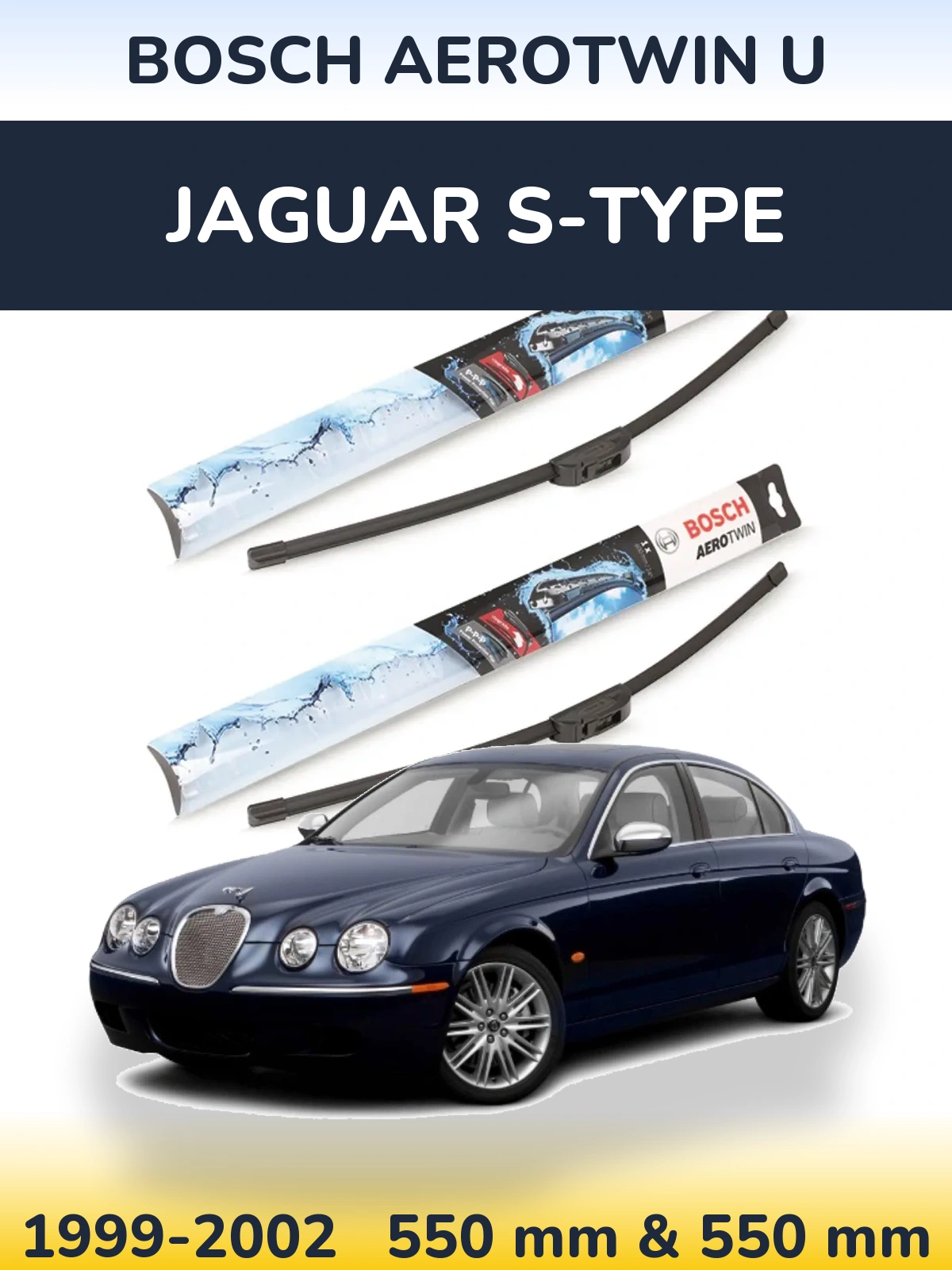 Front wiper blade set BOSCH AeroTwin U 550 & 550 mm for Jaguar S-Typee 1999-2002