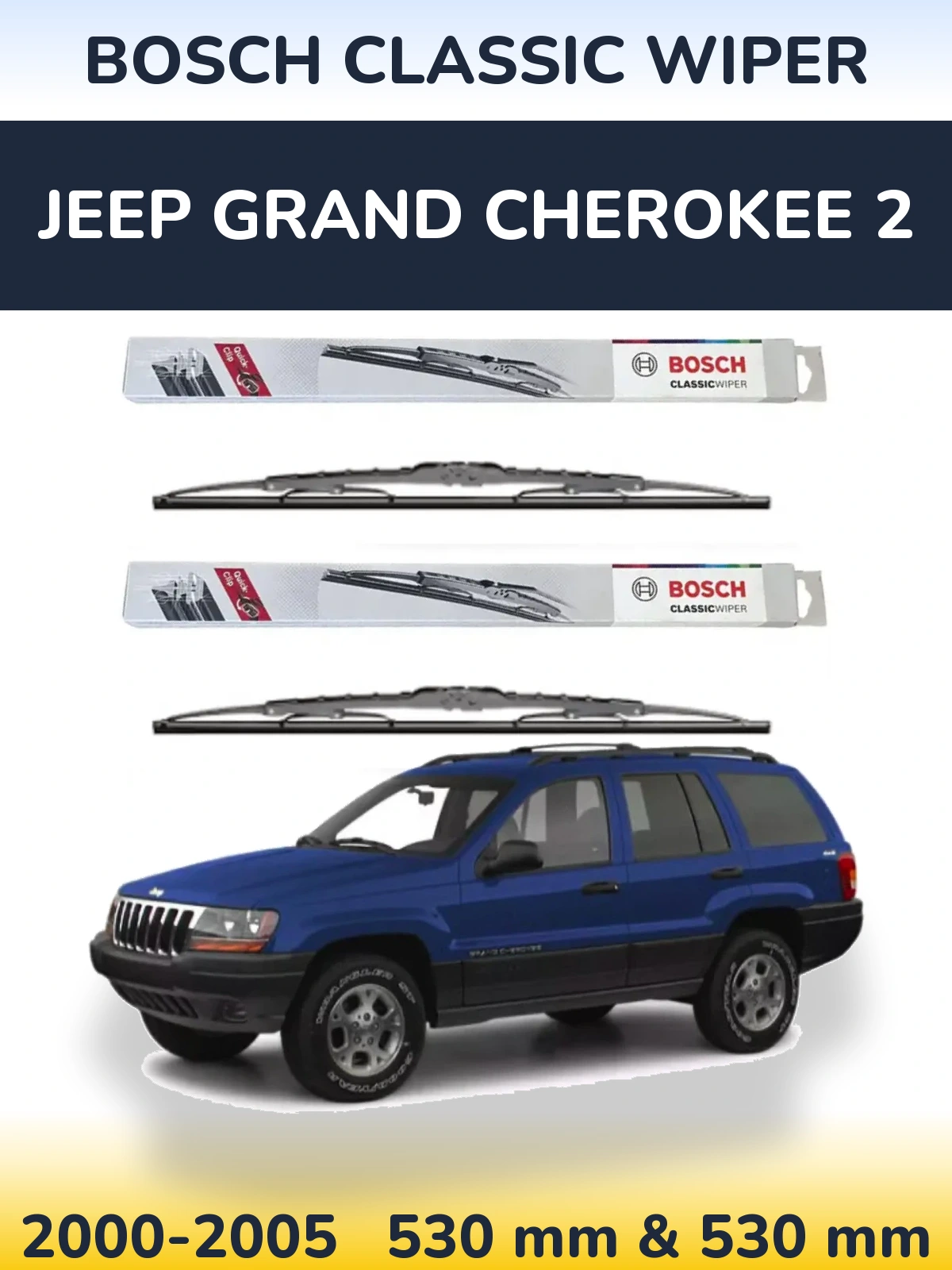 Front wiper blade set BOSCH Classic Wiper 530 & 530 mm for Jeep Grand Cherokee 2 2000-2005