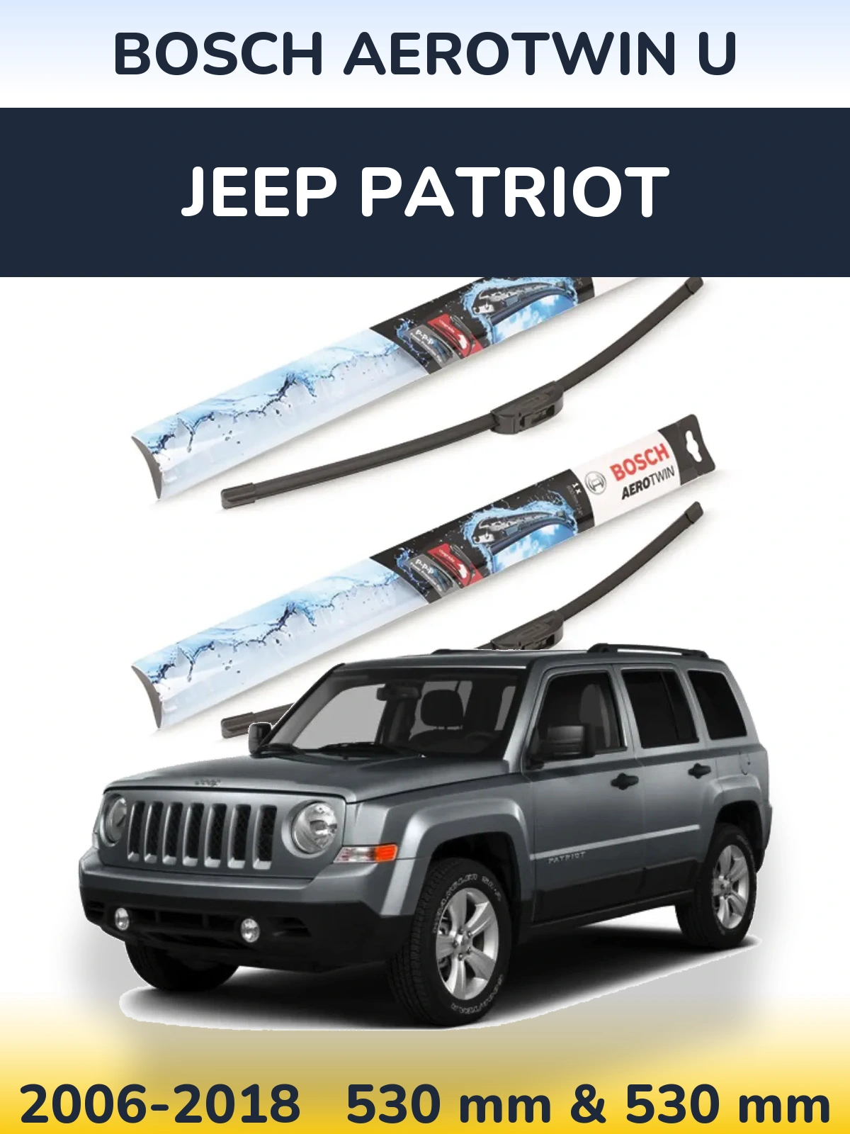 Front wiper blade set BOSCH AeroTwin U 530 & 530 mm for Jeep Patriot 2006-2018