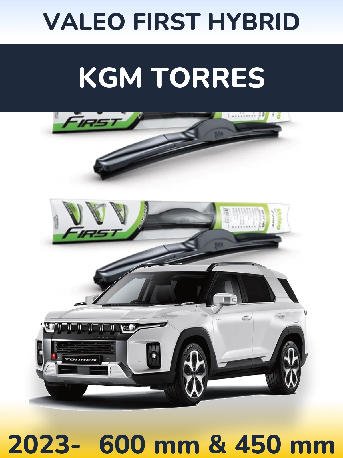 Front wiper blade set Valeo First Hybrid 600 & 450 mm for KGM Torres 2023-2026