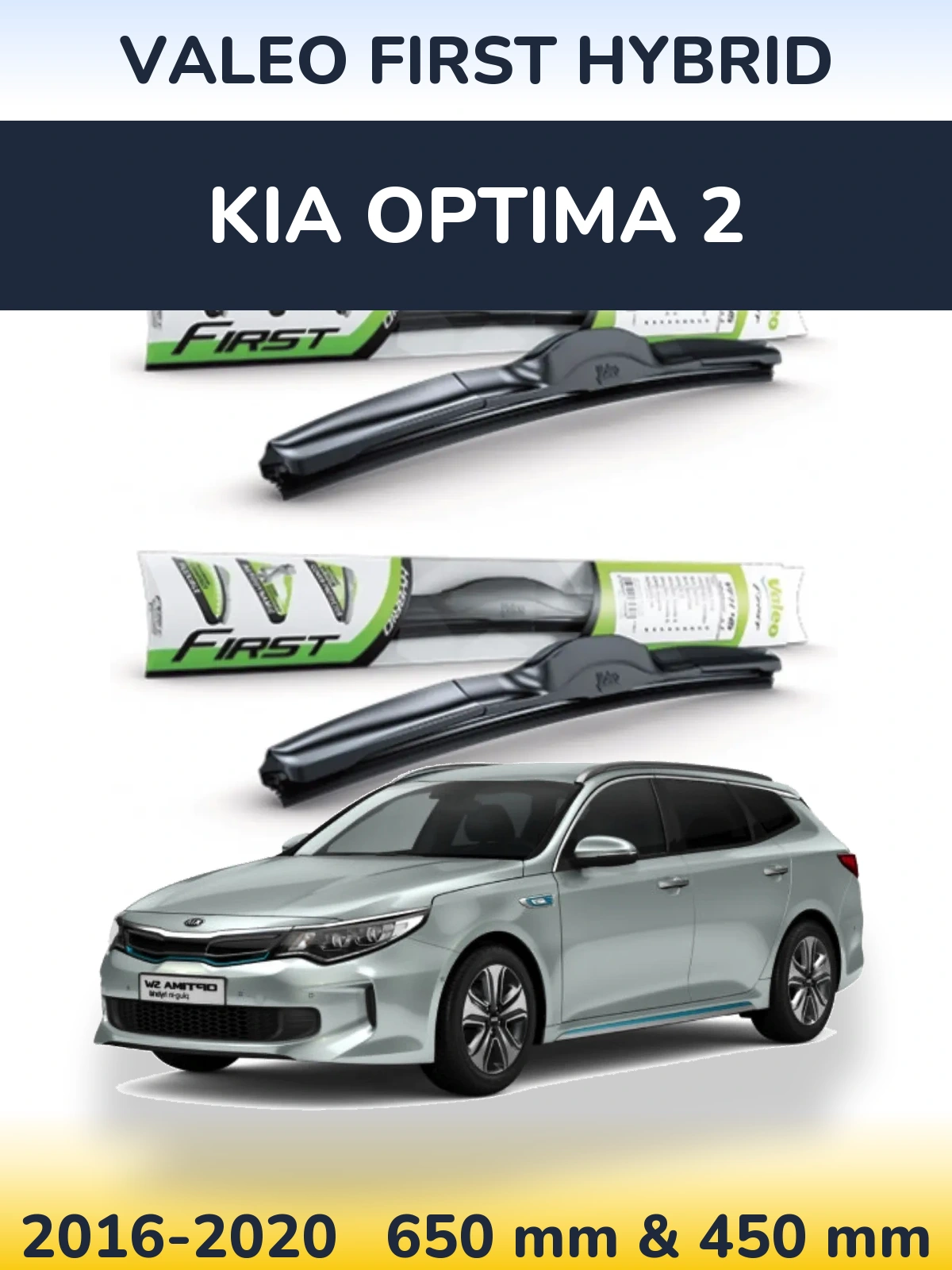 Front wiper blade set Valeo First Hybrid 650 & 450 mm for KIA Optima 2 2016-2020