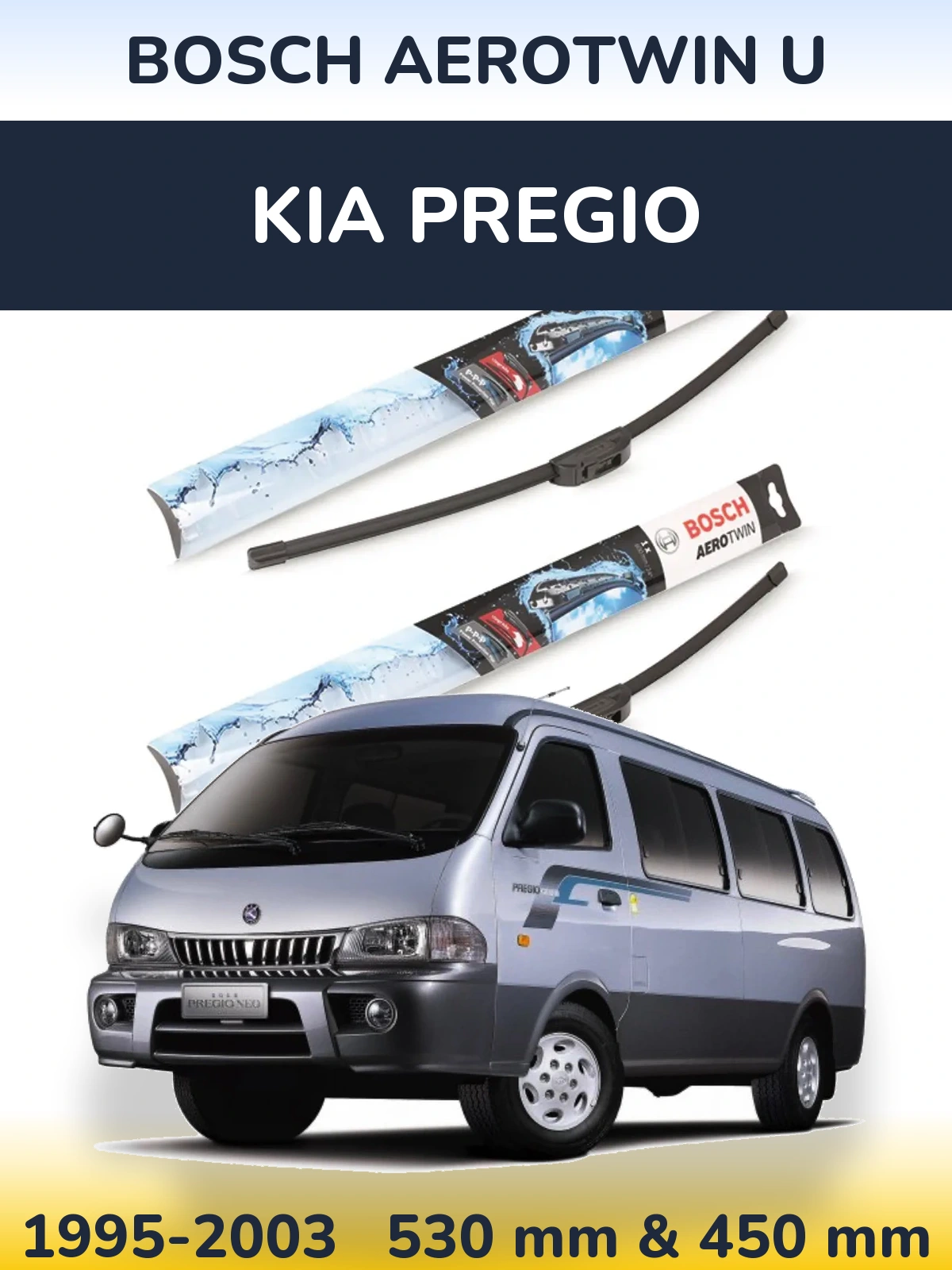 Front wiper blade set BOSCH AeroTwin U 530 & 450 mm for KIA Pregio 1995-2003