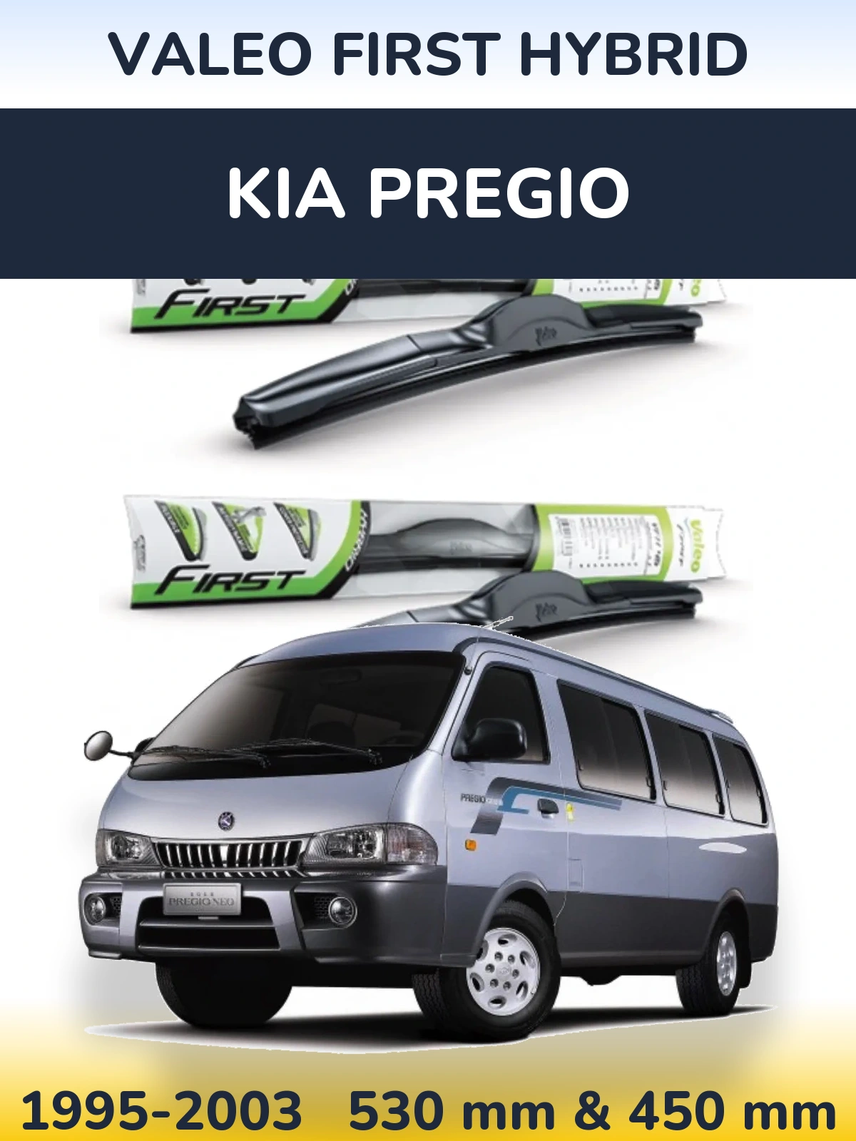 Front wiper blade set Valeo First Hybrid 530 & 450 mm for KIA Pregio 1995-2003
