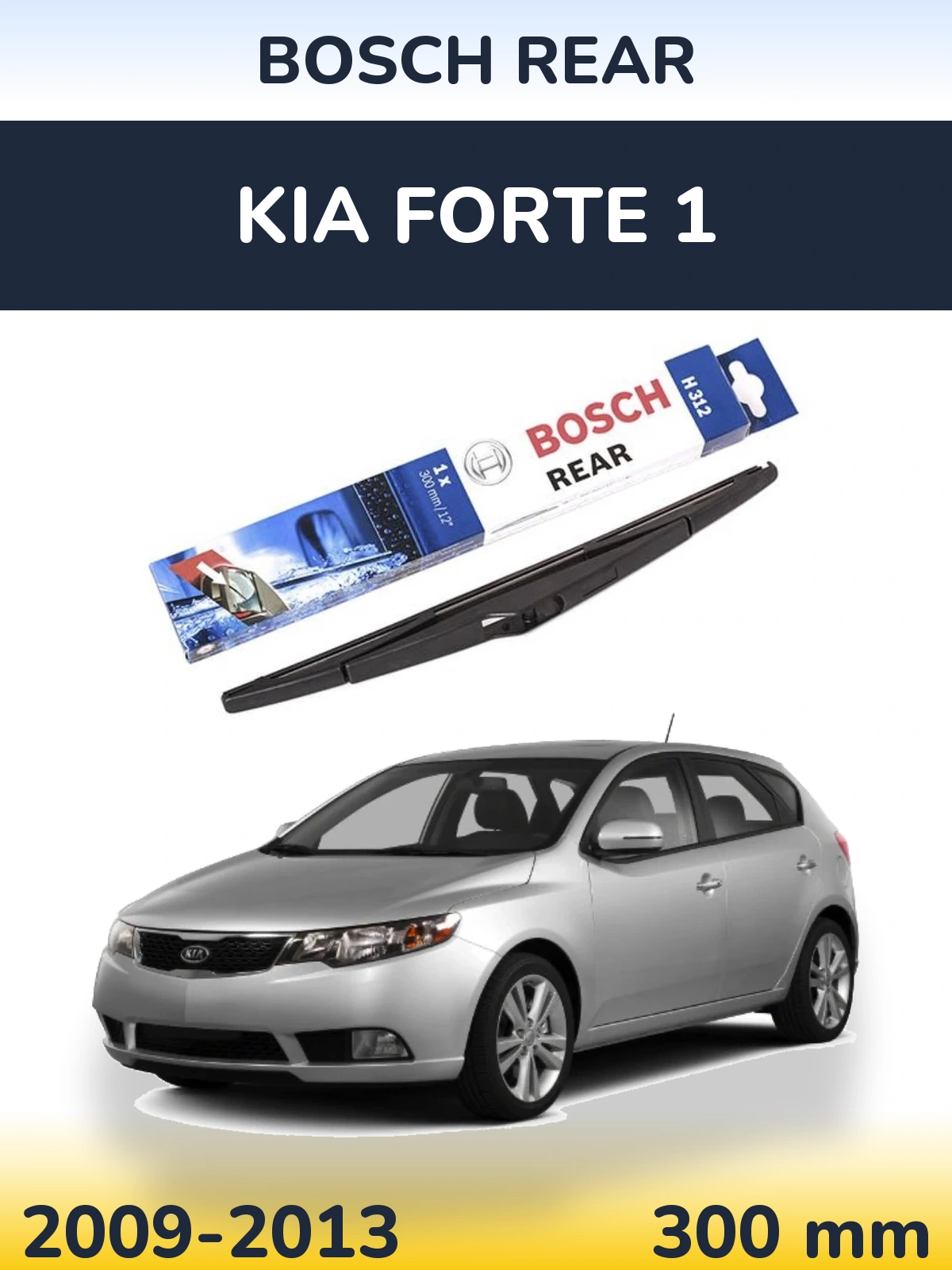 Rear wiper blade BOSCH Rear 300 mm for KIA Forte 1 2009-2013