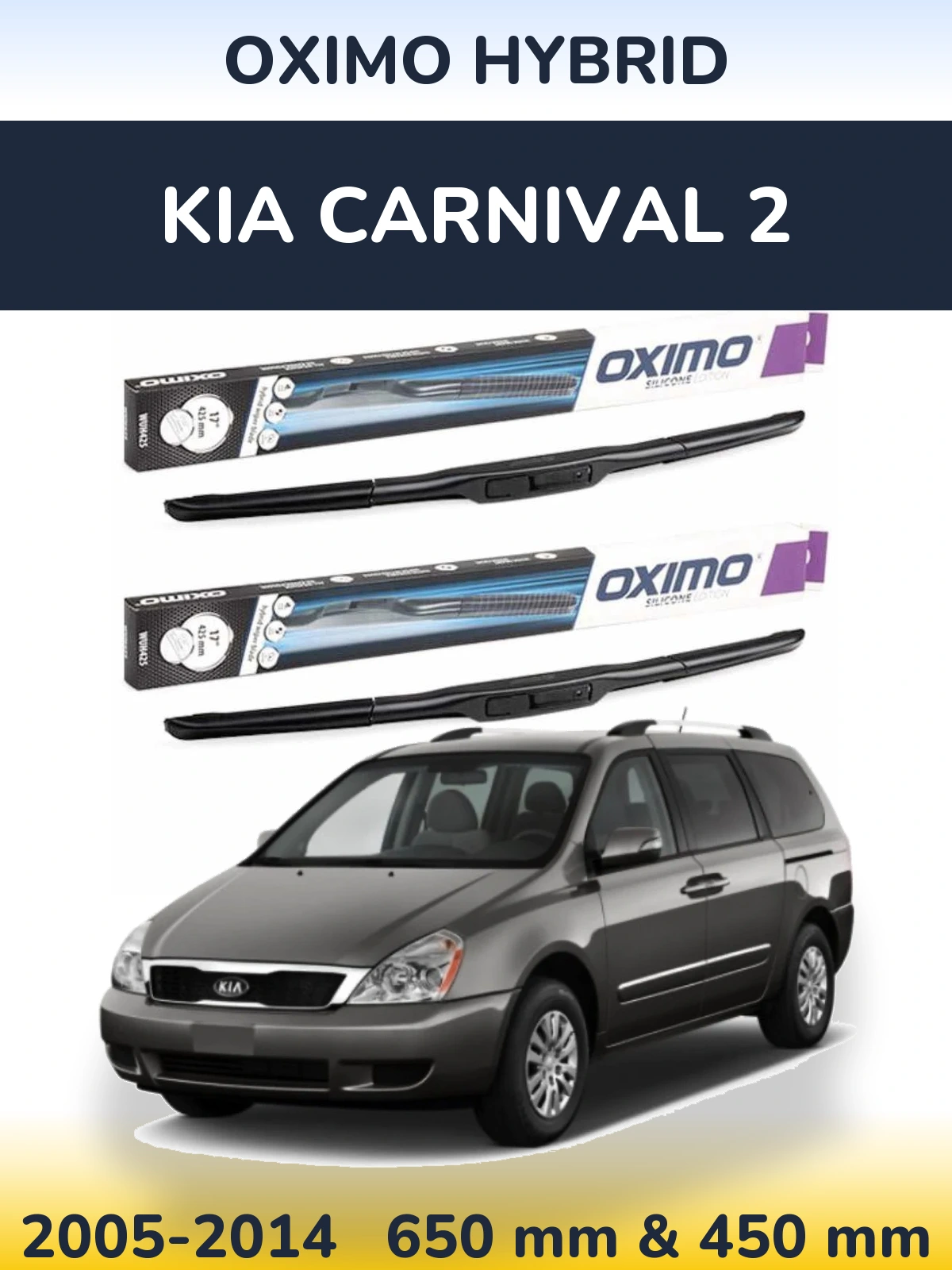 Front wiper blade set Oximo Hybrid 650 & 450 mm for KIA Carnival 2 2005-2014
