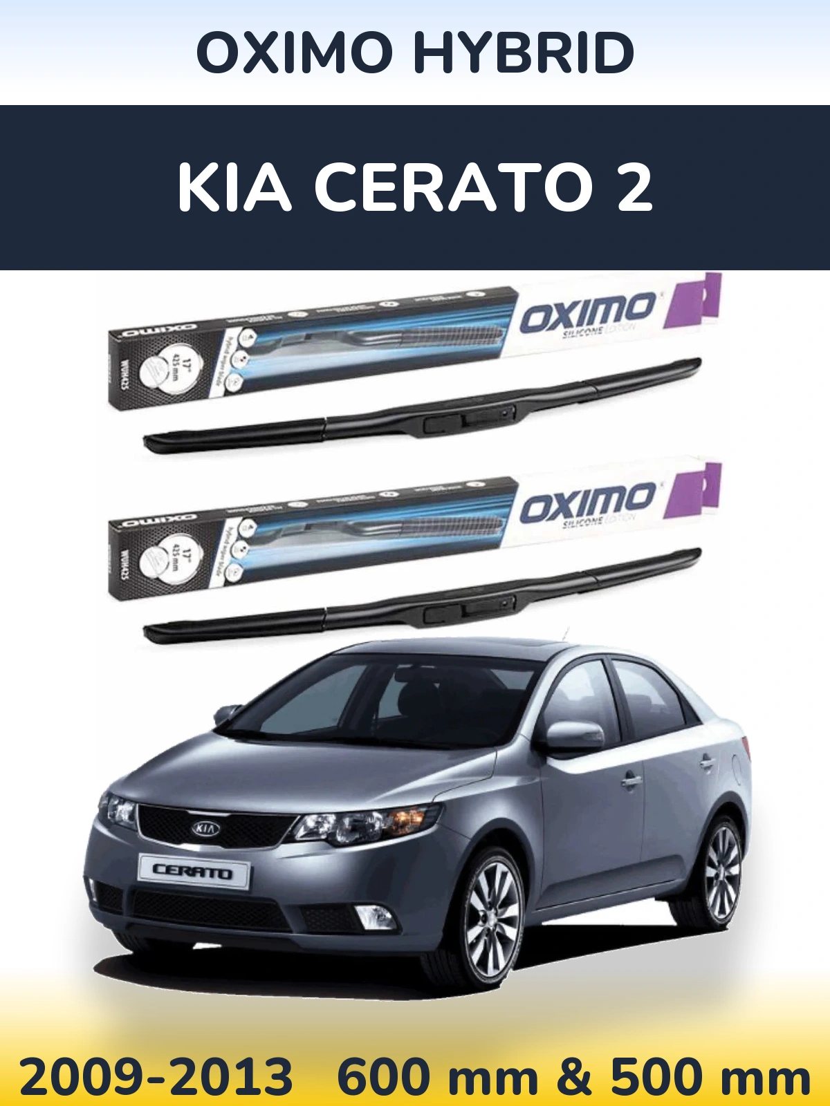 Front wiper blade set Oximo Hybrid 600 & 500 mm for KIA Cerato 2 2009-2013