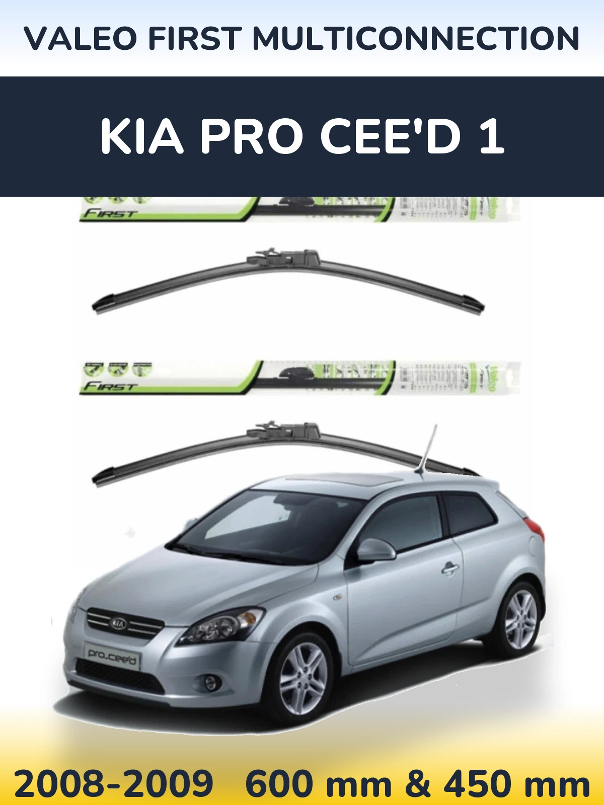 Front wiper blade set Valeo First MultiConnection 600 & 450 mm for KIA Pro Cee'd 1 2008-2009