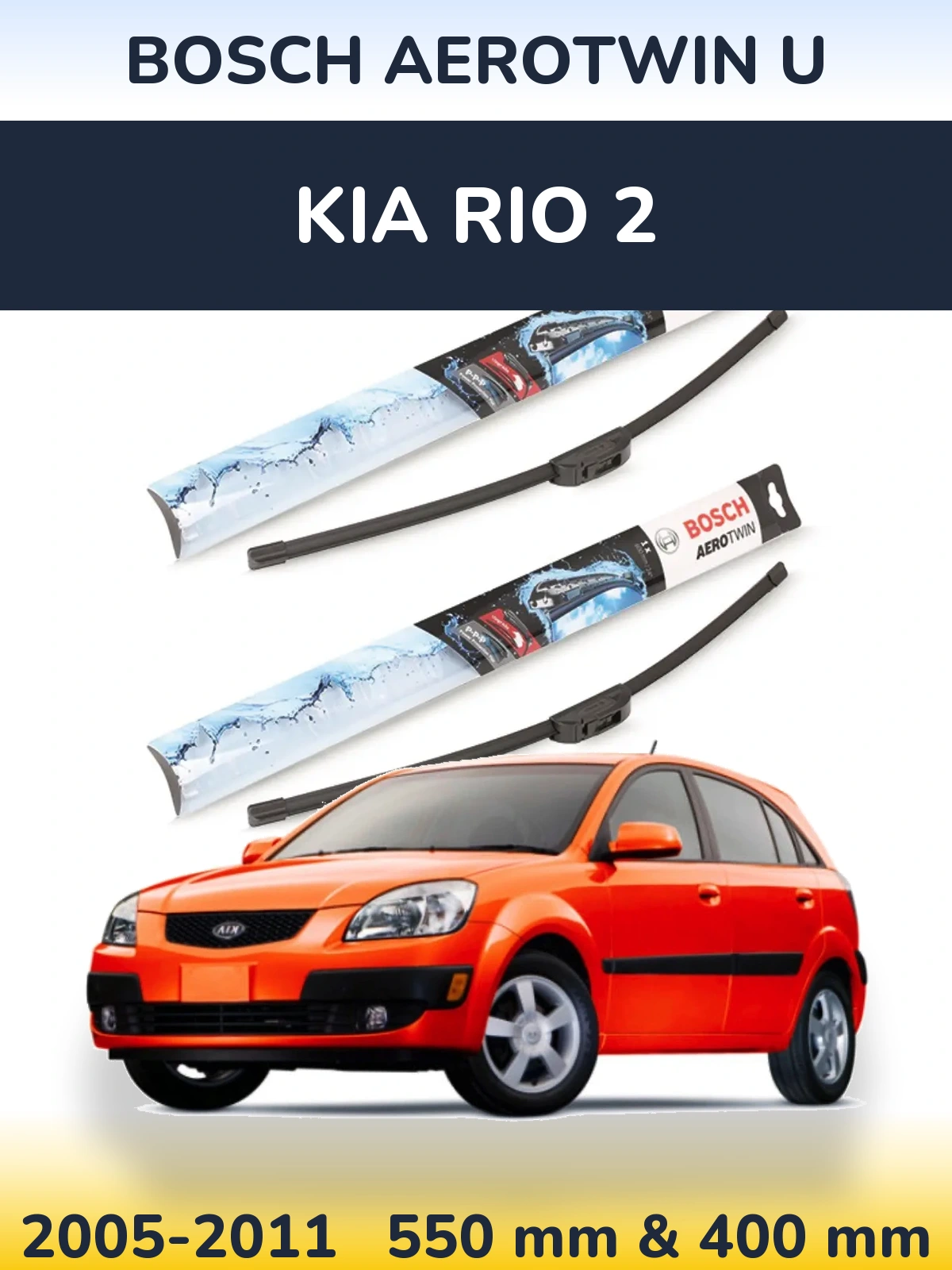 Front wiper blade set BOSCH AeroTwin U 550 & 400 mm for KIA Rio 2 2005-2011