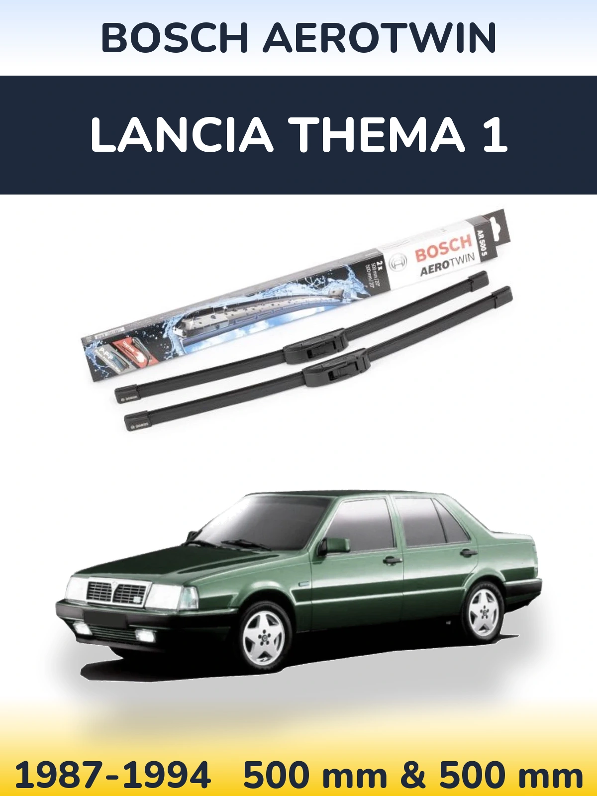 Front wiper blade set BOSCH AeroTwin 500 & 500 mm for Lancia Thema 1 1987-1994