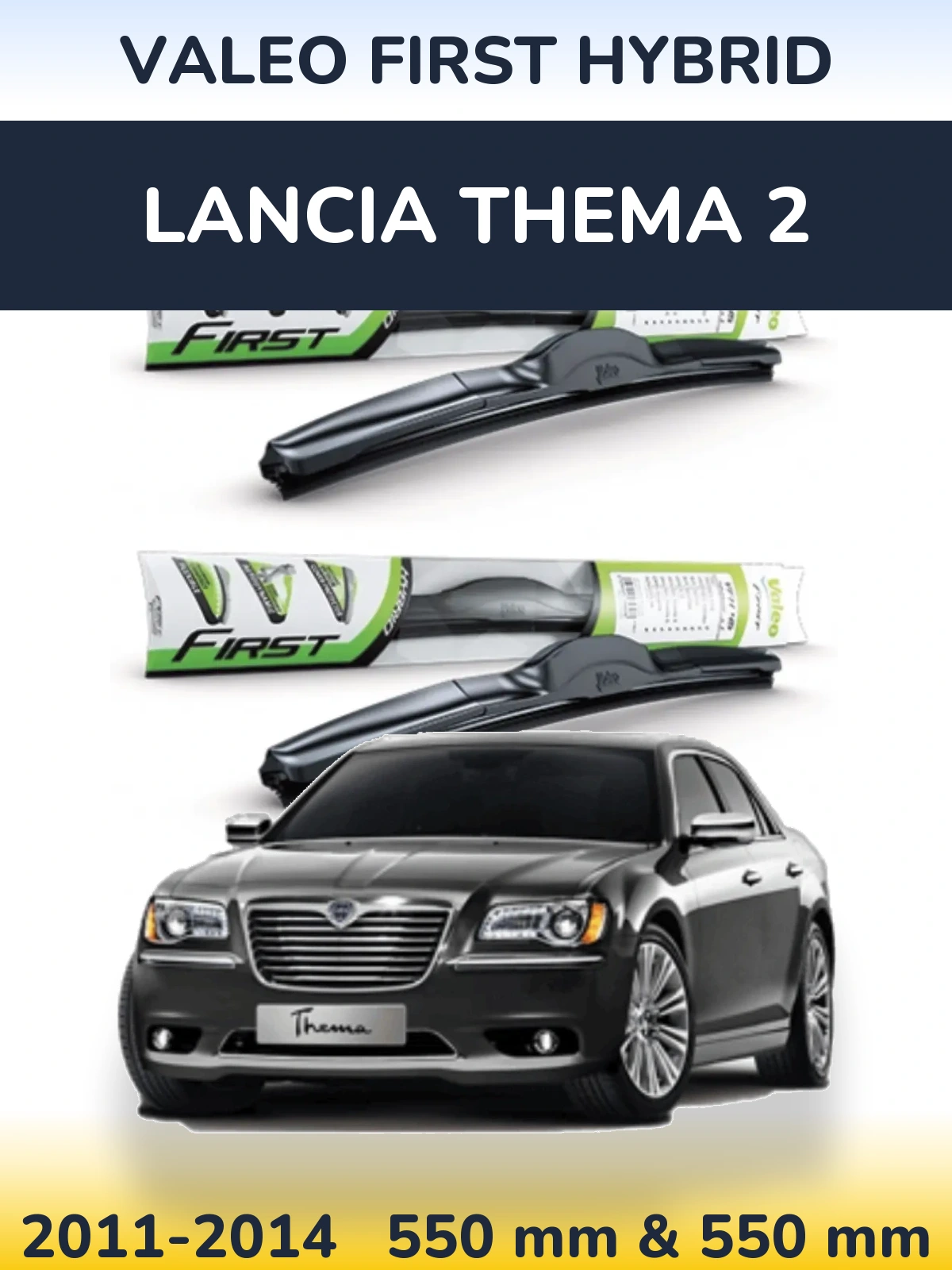 Front wiper blade set Valeo First Hybrid 550 & 550 mm for Lancia Thema 2 2011-2014