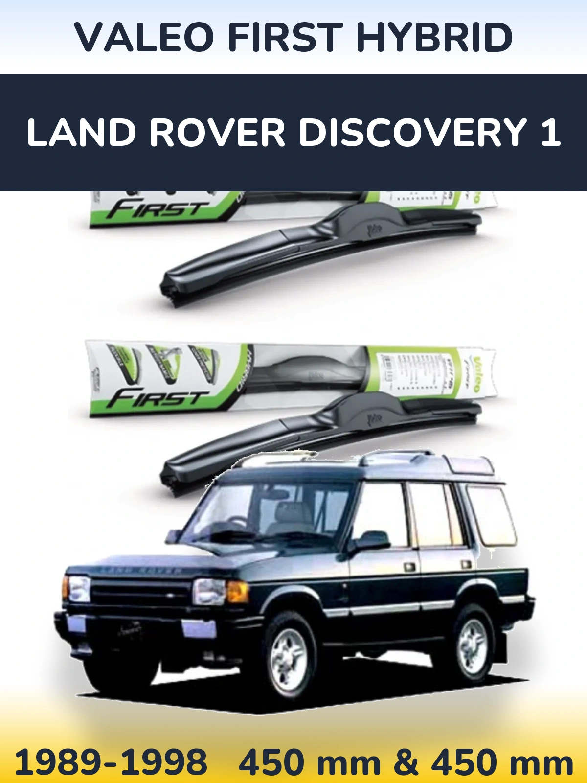 Комплект передних дворников Valeo First Hybrid 450 & 450 мм для Land Rover Discovery 1 1989-1998