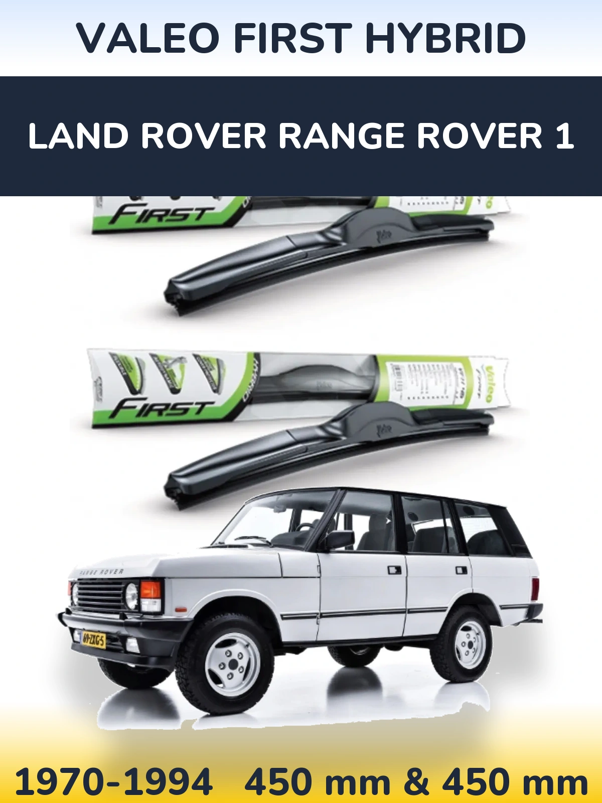 Front wiper blade set Valeo First Hybrid 450 & 450 mm for Land Rover Range Rover 1 1970-1994