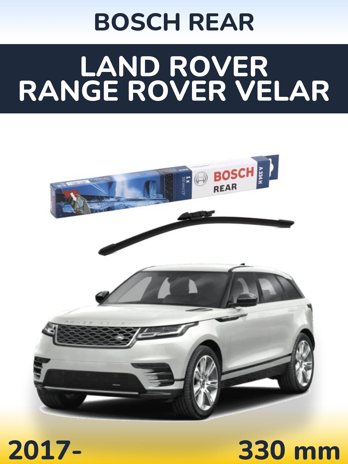 Rear wiper blade BOSCH Rear 330 mm for Land Rover Range Rover Velar 2017-2026