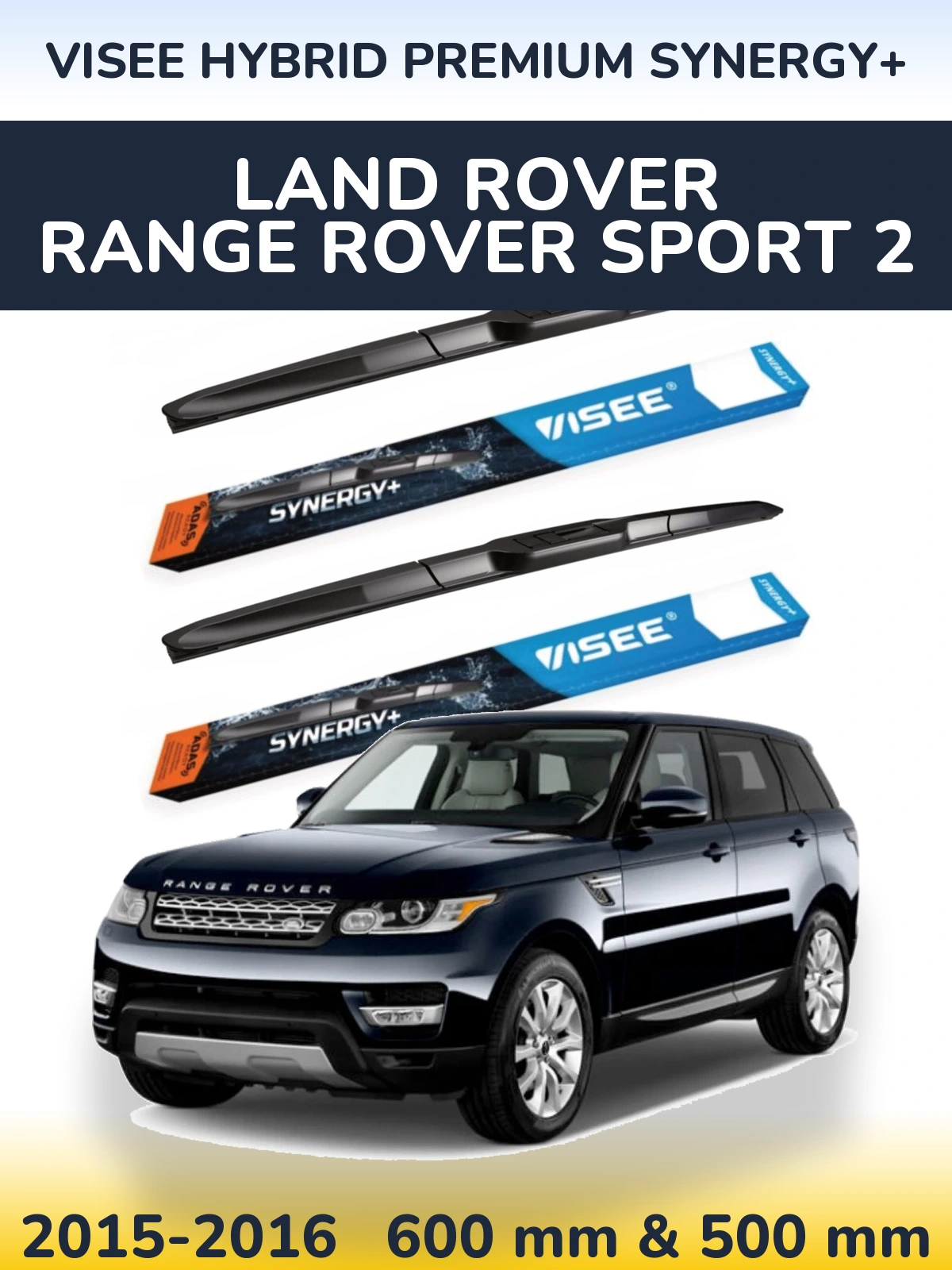 Front wiper blade set VISEE HYBRID PREMIUM SYNERGY+ 600 & 500 mm for Land Rover Range Rover Sport 2 2015-2016