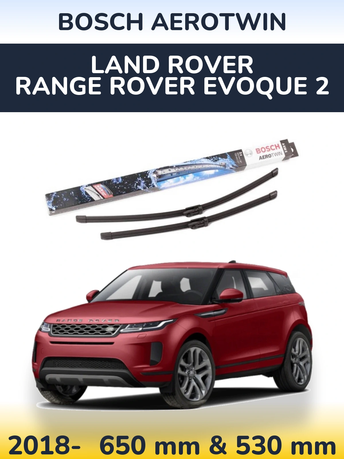 Front wiper blade set BOSCH AeroTwin 650 & 530 mm for Land Rover Range Rover  Evoque 2 2018-2026