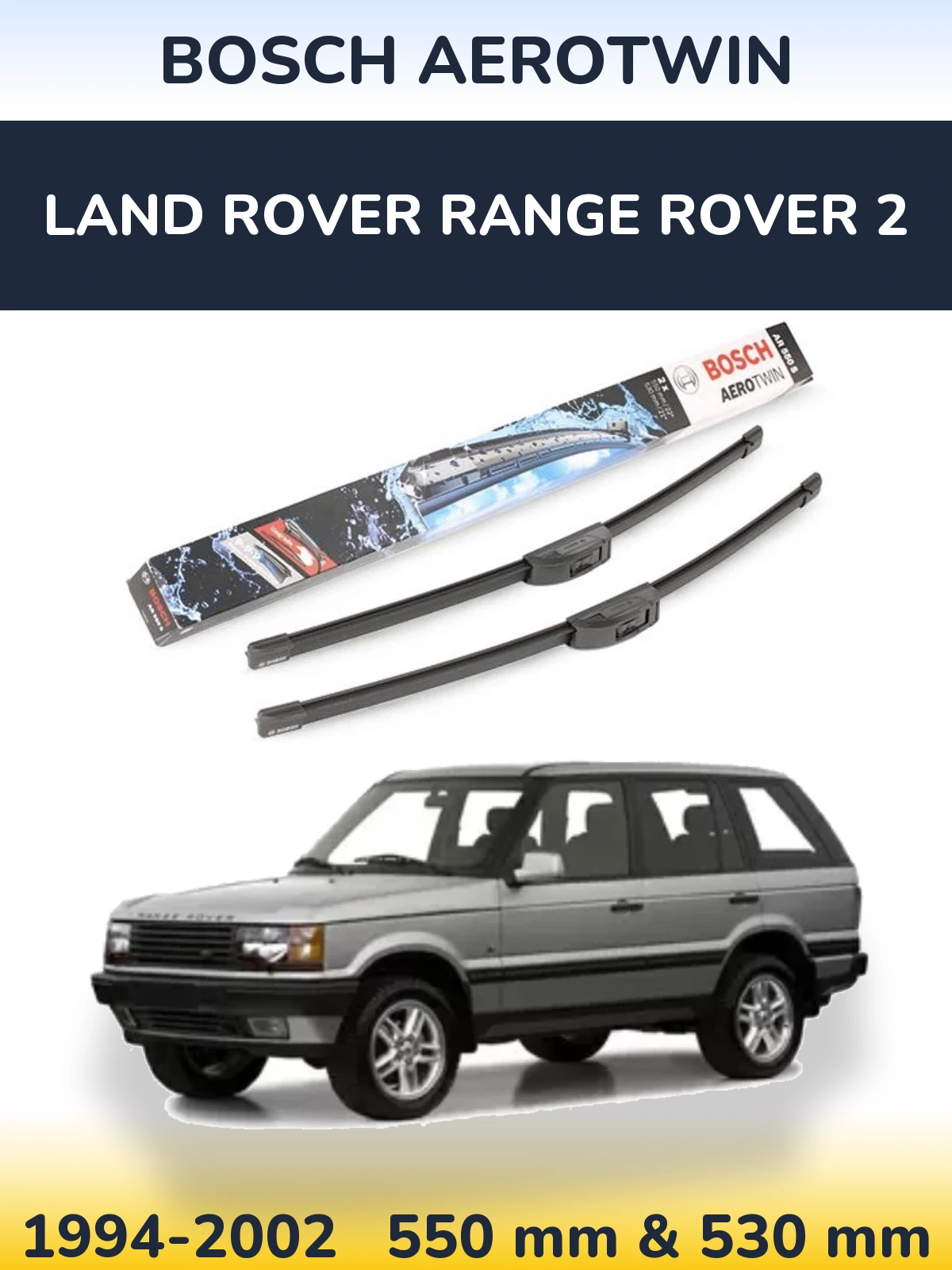 Комплект передних дворников BOSCH AeroTwin 550 & 530 мм для Land Rover Range Rover 2 1994-2002