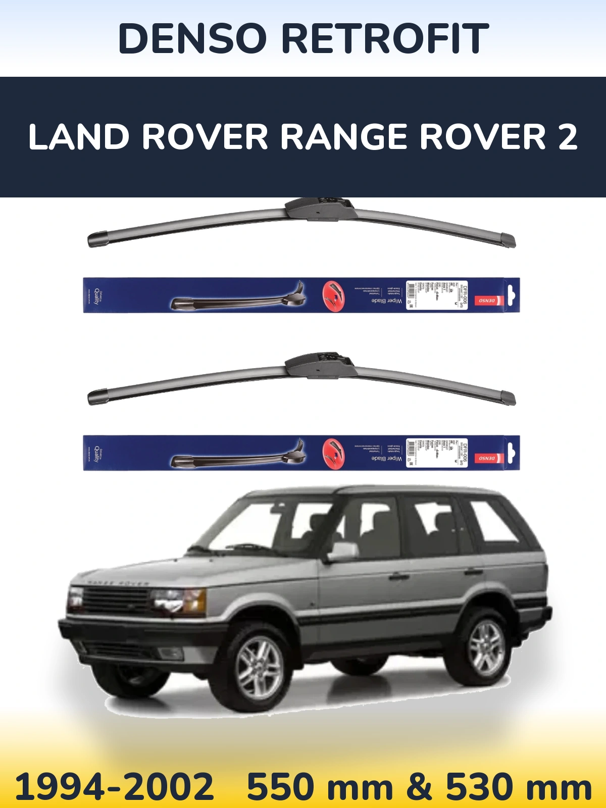 Комплект передніх щіток Denso Retrofit 550 & 530 мм для Land Rover Range Rover 2 1994-2002