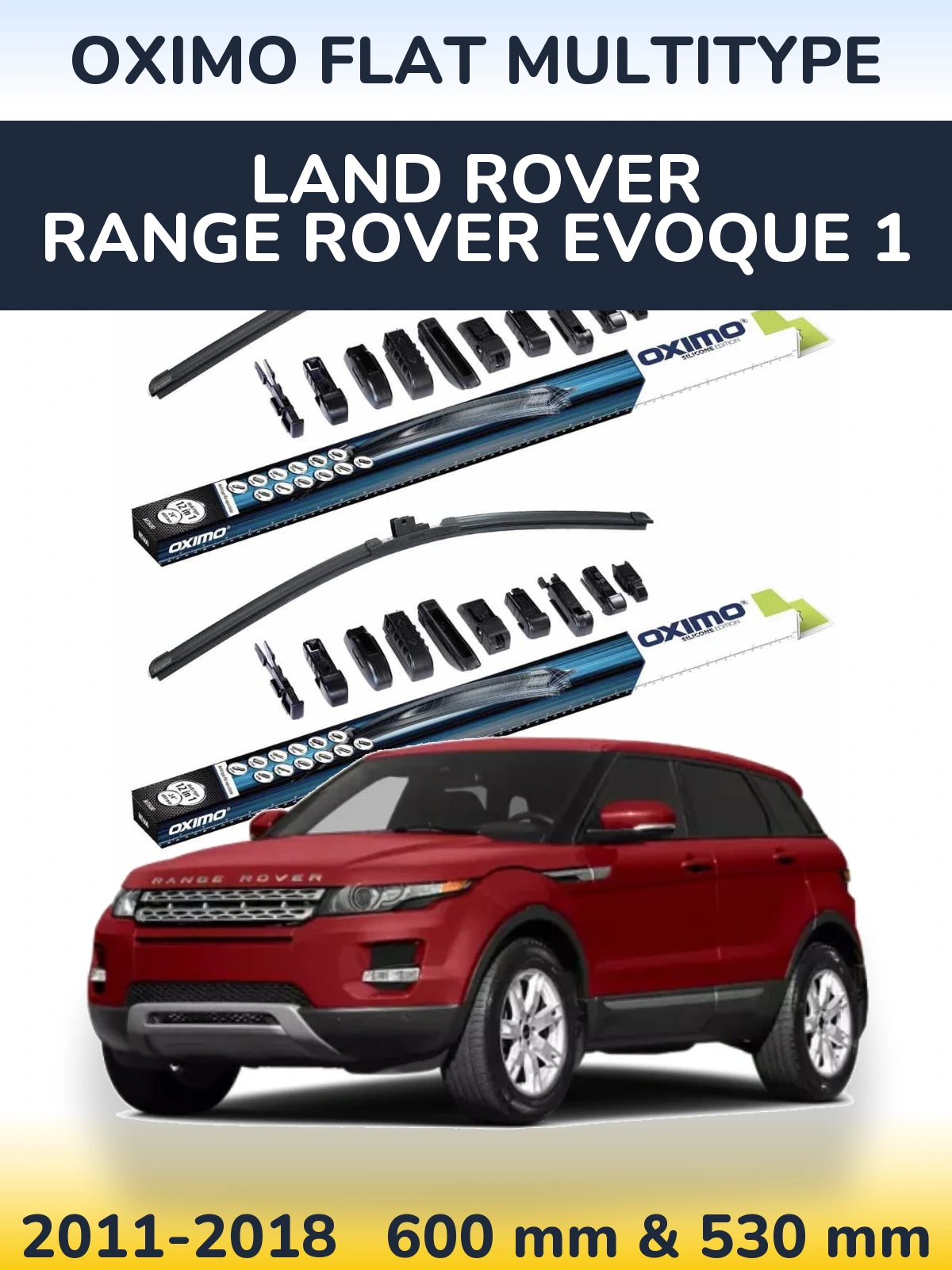 Front wiper blade set Oximo Flat MultiTypee 600 & 530 mm for Land Rover Range Rover  Evoque 1 2011-2018