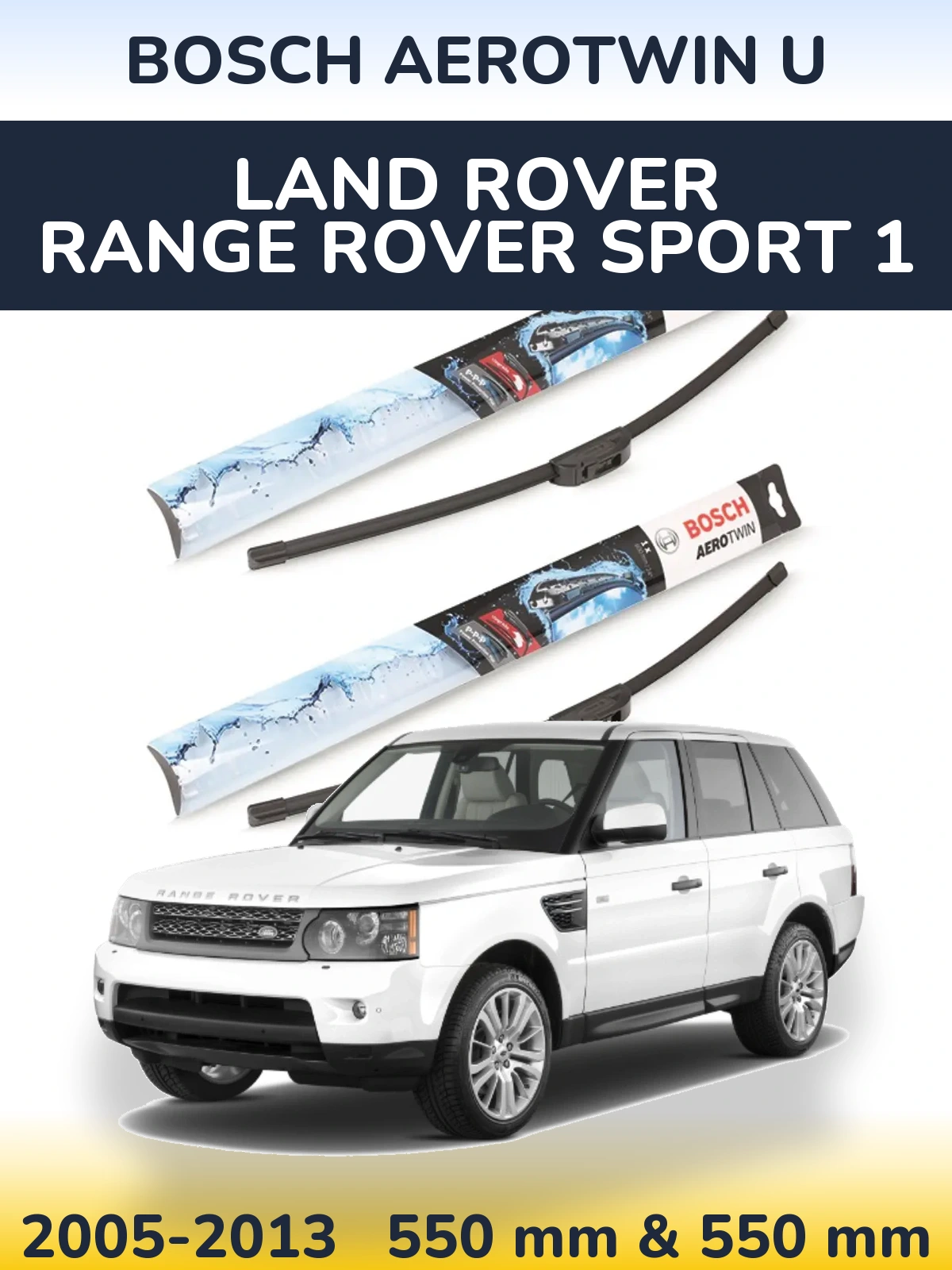 Front wiper blade set BOSCH AeroTwin U 550 & 550 mm for Land Rover Range Rover Sport 1 2005-2013