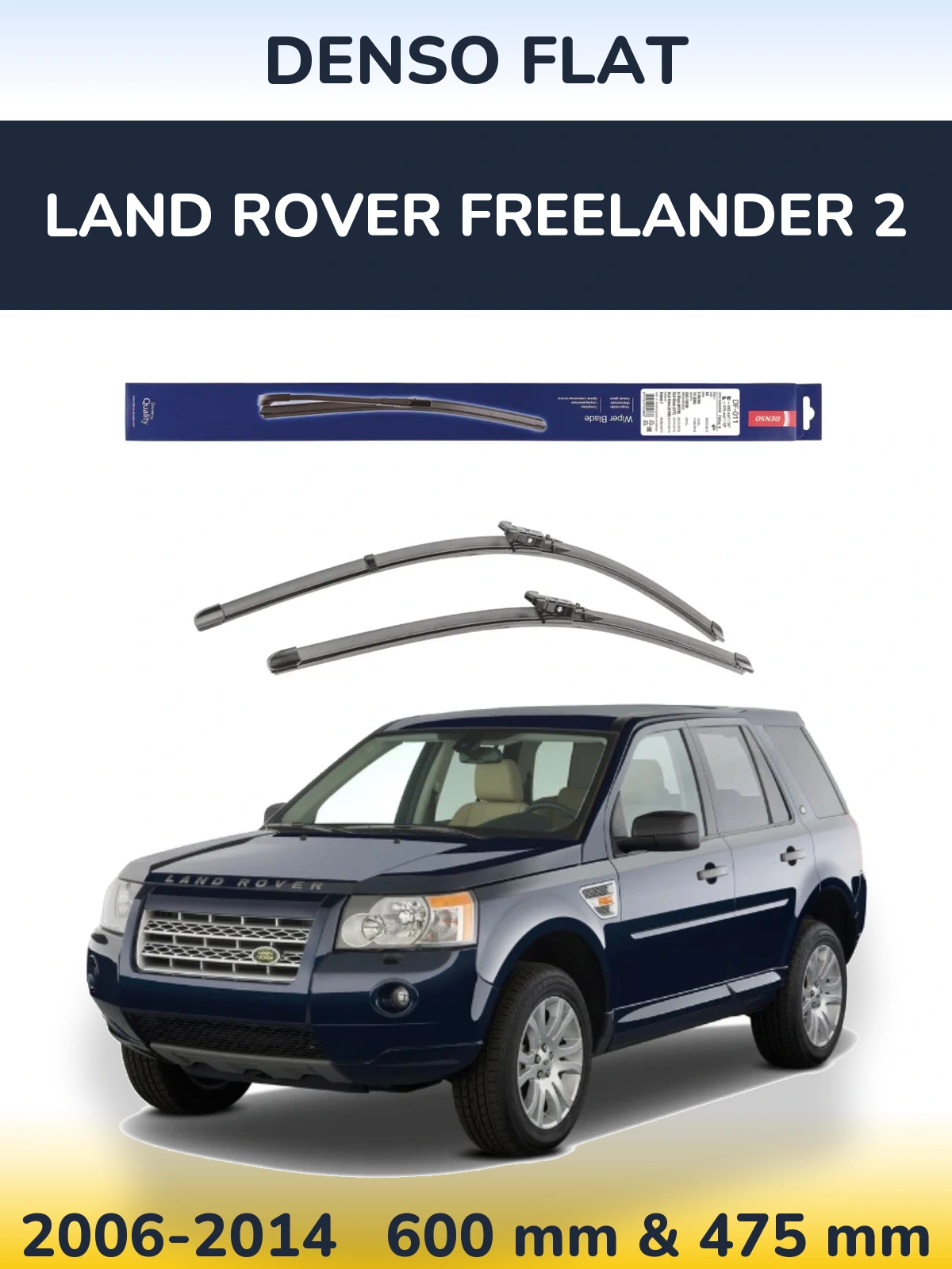 Front wiper blade set Denso Flat 600 & 475 mm for Land Rover Freelander 2 2006-2014