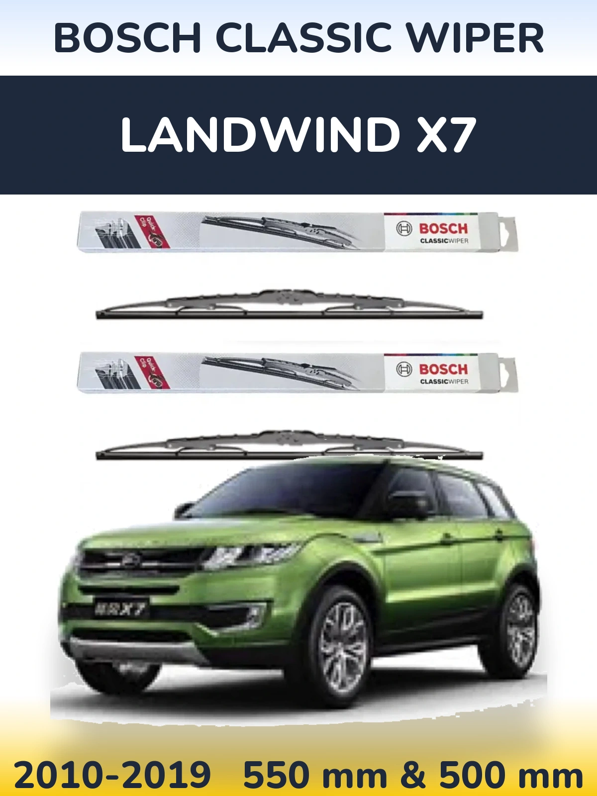 Front wiper blade set BOSCH Classic Wiper 550 & 500 mm for Landwind X7 2010-2019