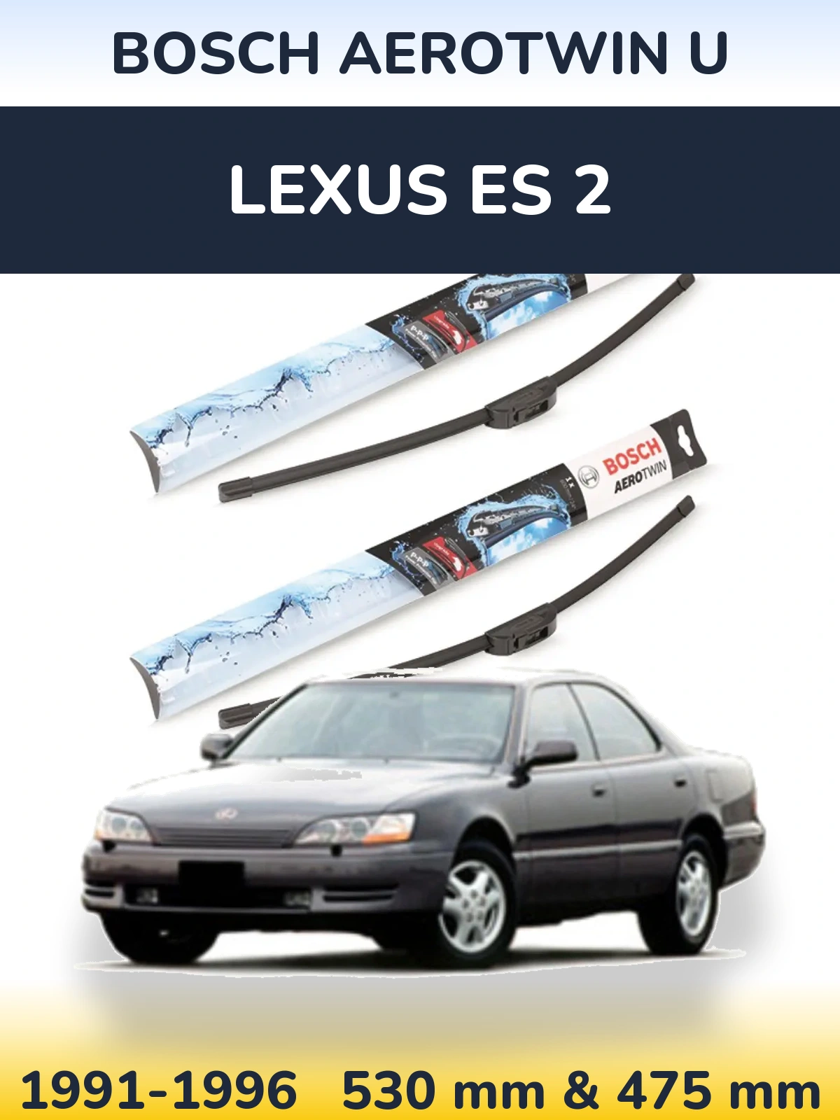 Front wiper blade set BOSCH AeroTwin U 530 & 475 mm for Lexus ES 2 1991-1996