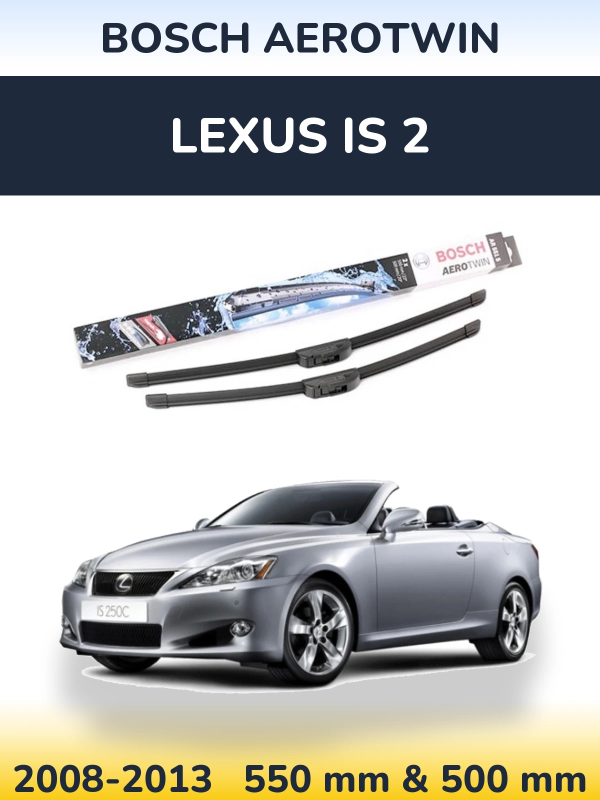 Комплект передних дворников BOSCH AeroTwin 550 & 500 мм для Lexus IS 2 2008-2013